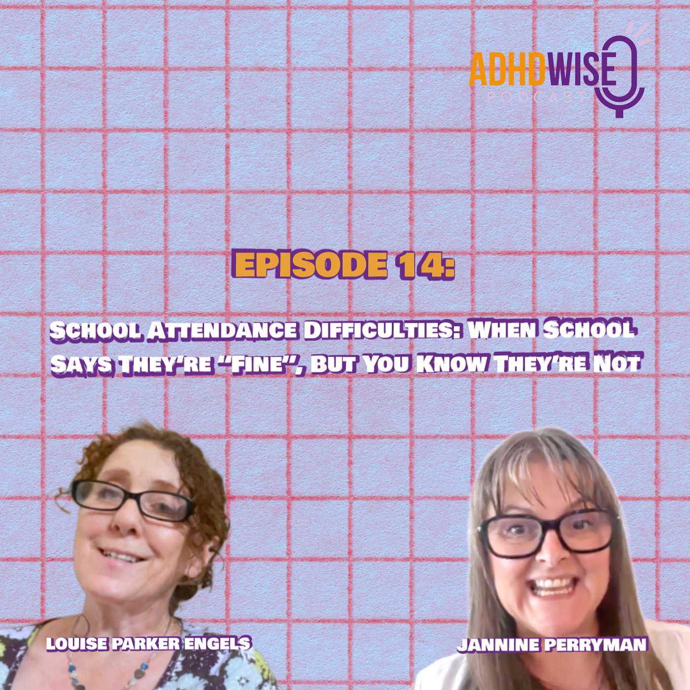 Episode 14: School Attendance Difficulties: School Says They’re “Fine”, But You Know They’re Not episode artwork