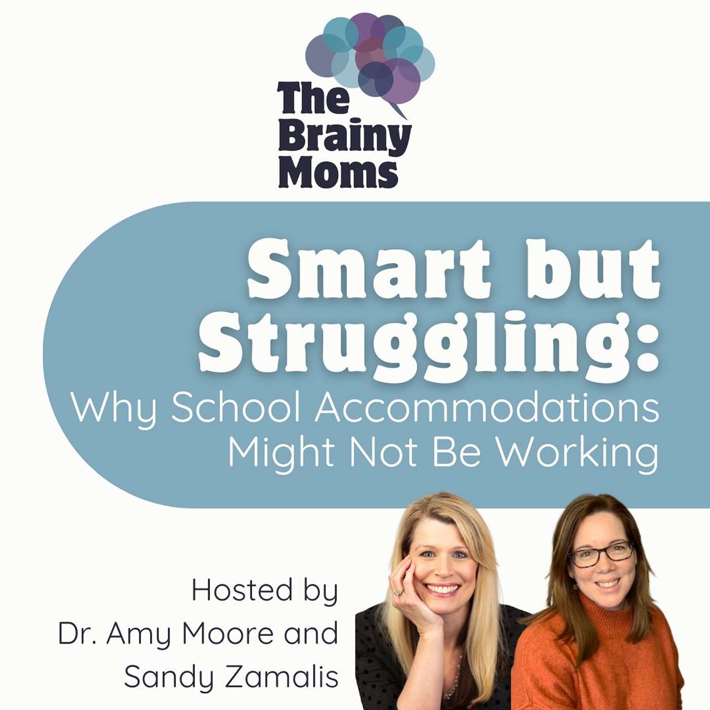 Smart but Struggling: Why School Accommodations Might Not be Working | Dr. Amy Moore & Sandy Zamalis