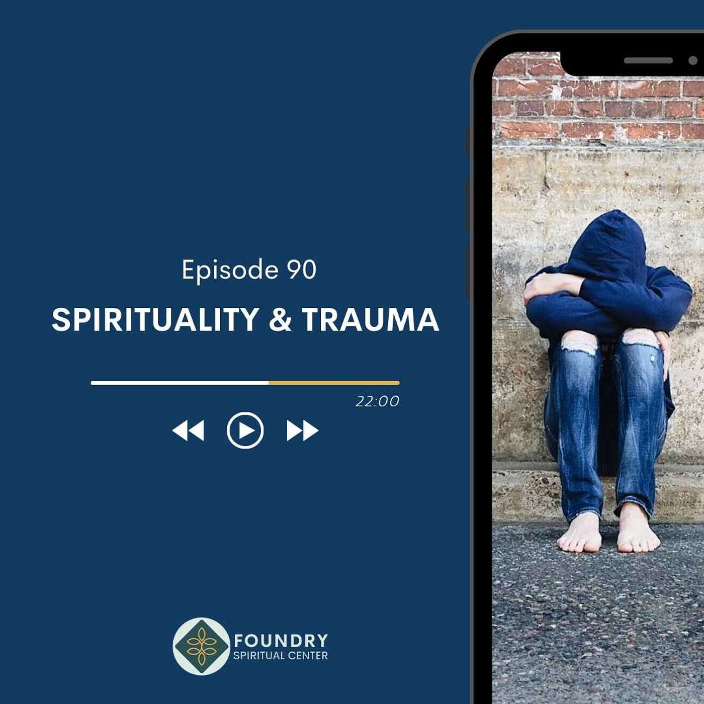 Ep 90 Spirituality and Trauma