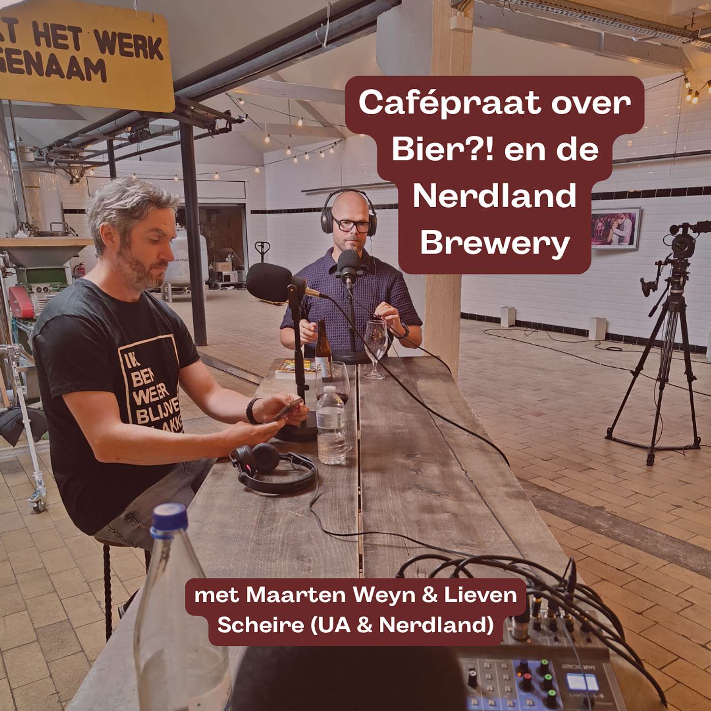 #46 Cafépraat over Bier!? en de brewery met Maarten Weyn & Lieven Scheire (UA & Nerdland) #46 Cafépraat over Bier!? en de brewery met Maarten Weyn & Lieven Scheire (UA & Nerdland)