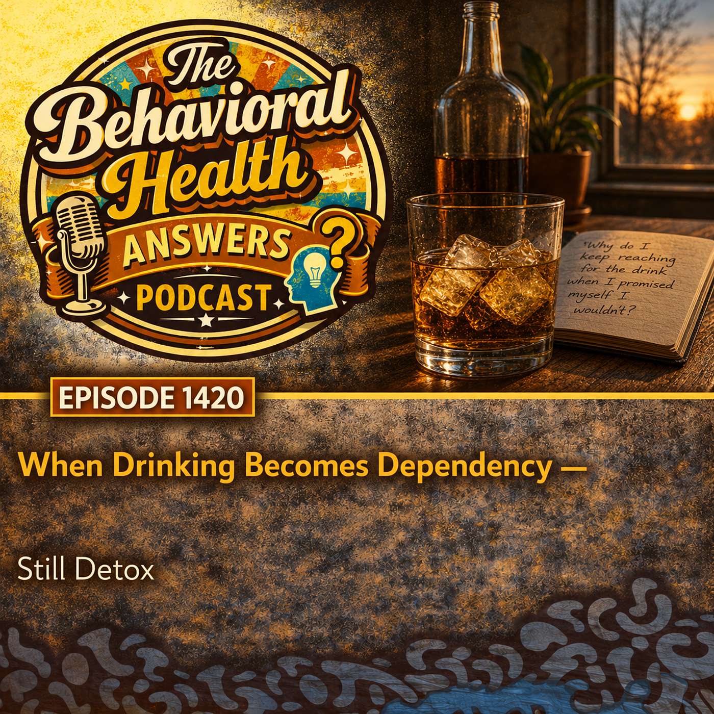 Episode 1420: When Drinking Becomes Dependency | Still Detox episode artwork