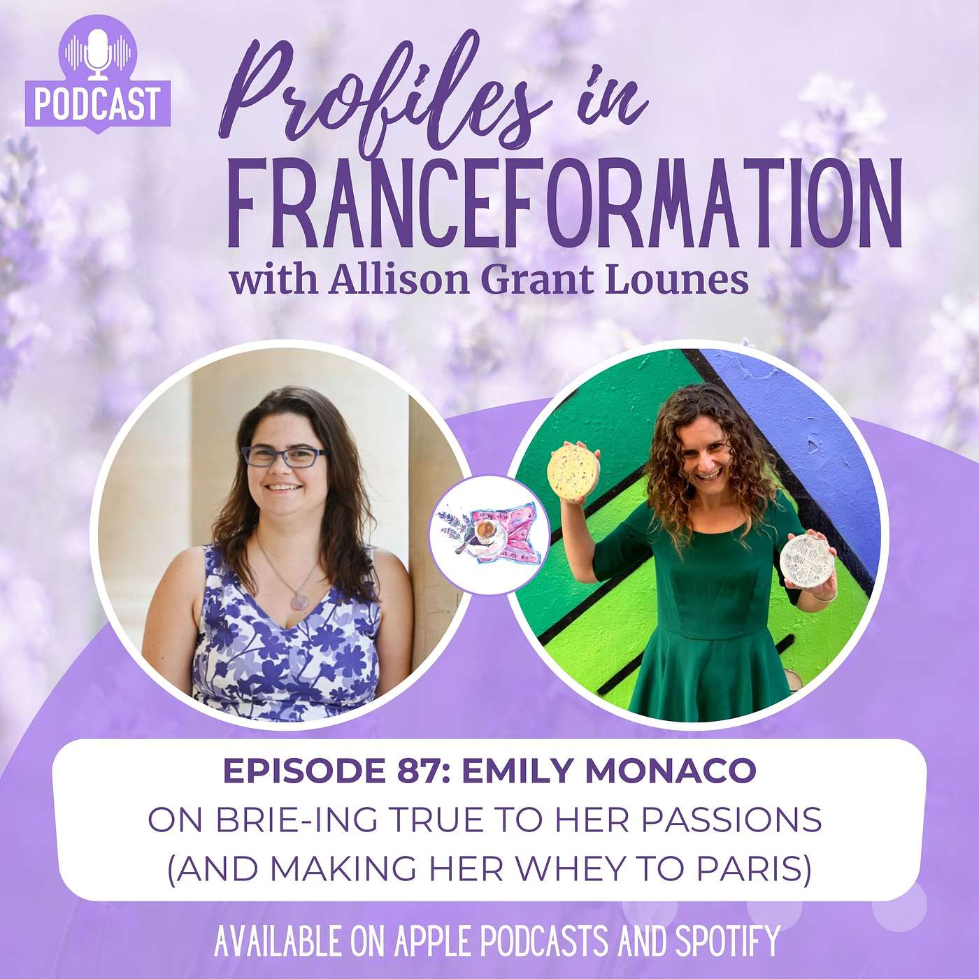 Episode 87: Emily Monaco on Brie-ing True to Her Passions (and Making Her Whey to Paris) episode artwork