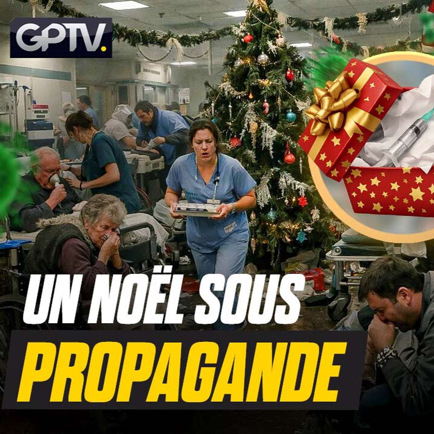 LE VARIANT K S’INVITE À NOËL  : PEUR, HÔPITAUX PLEINS ET PROPAGANDE GARANTIES ! | GPTV