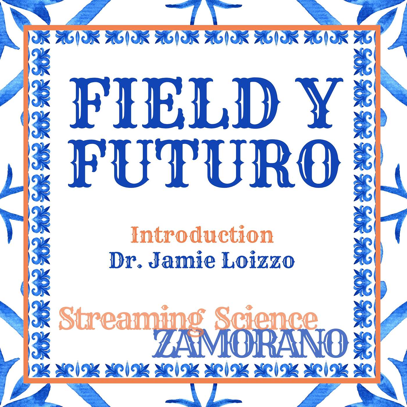 Field y Futuro: Introduction episode artwork