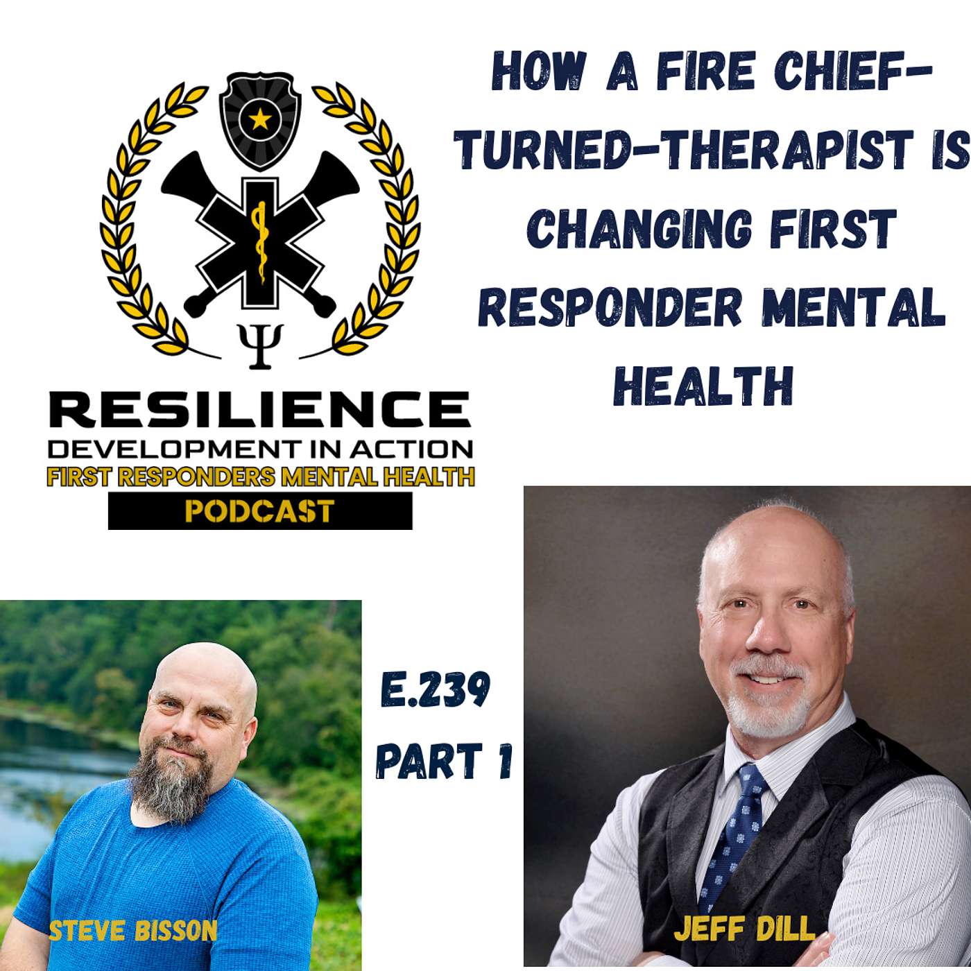 E.239 How A Fire Chief-Turned-Therapist Is Changing First Responder Mental Health