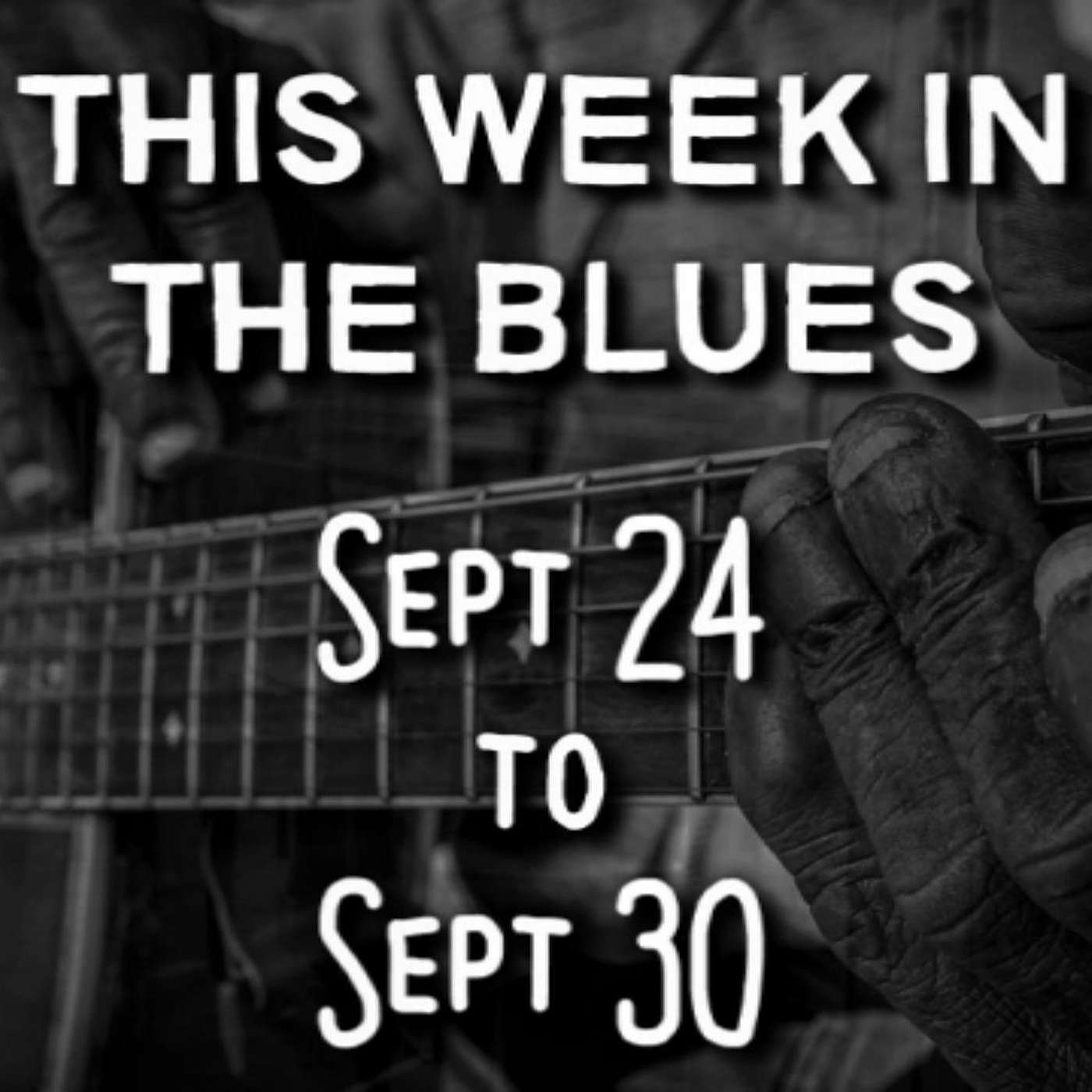 This Week In The Blues: September 24 - September 30, 2023