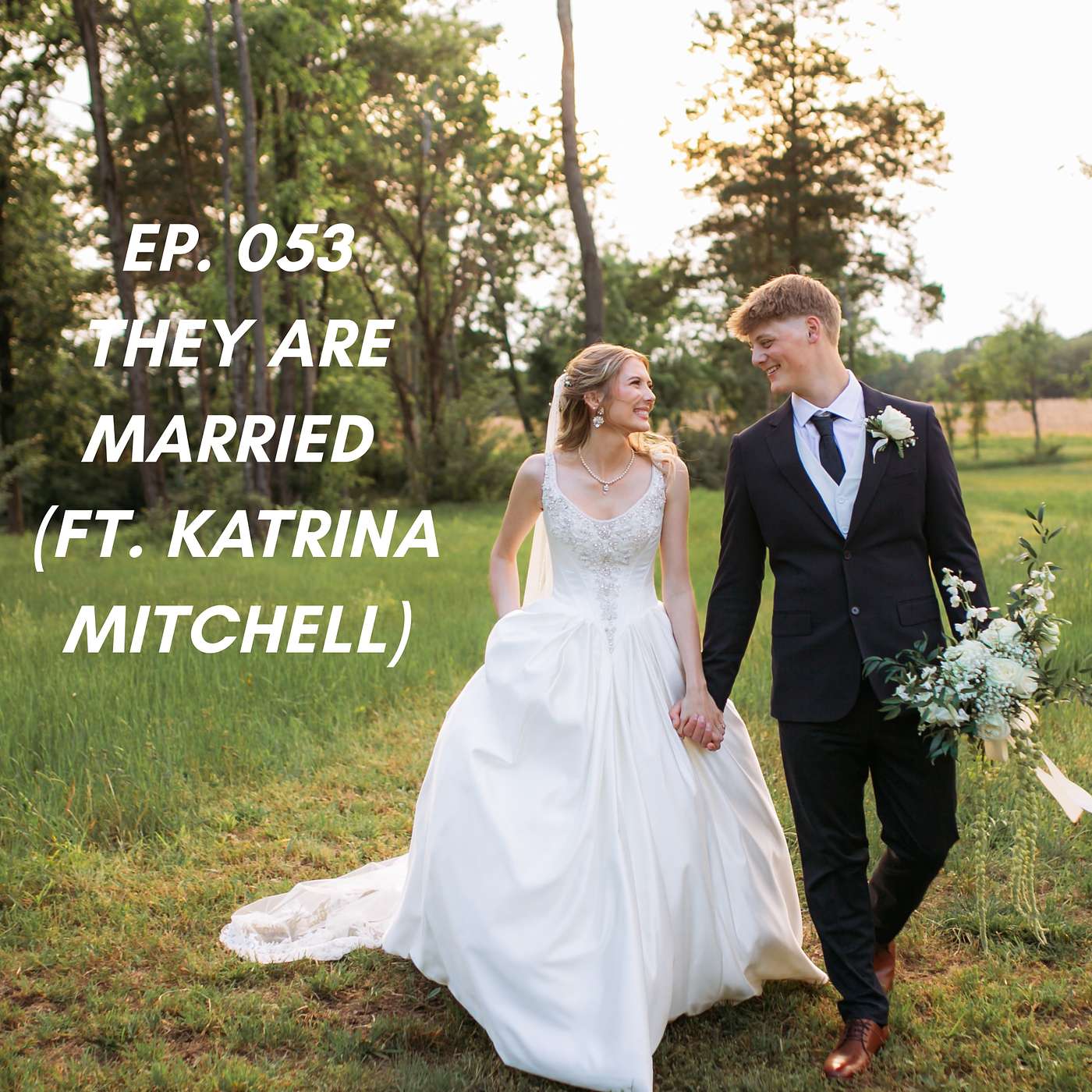 Episode 053: They Are Married (Ft. Katrina Mitchell)