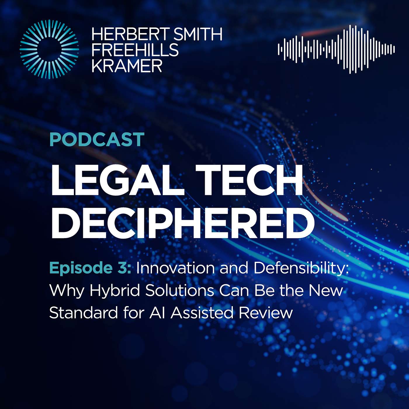 Legal Tech Deciphered EP3: Innovation and Defensibility: Why hybrid solutions can be the new standard for AI assisted review episode artwork