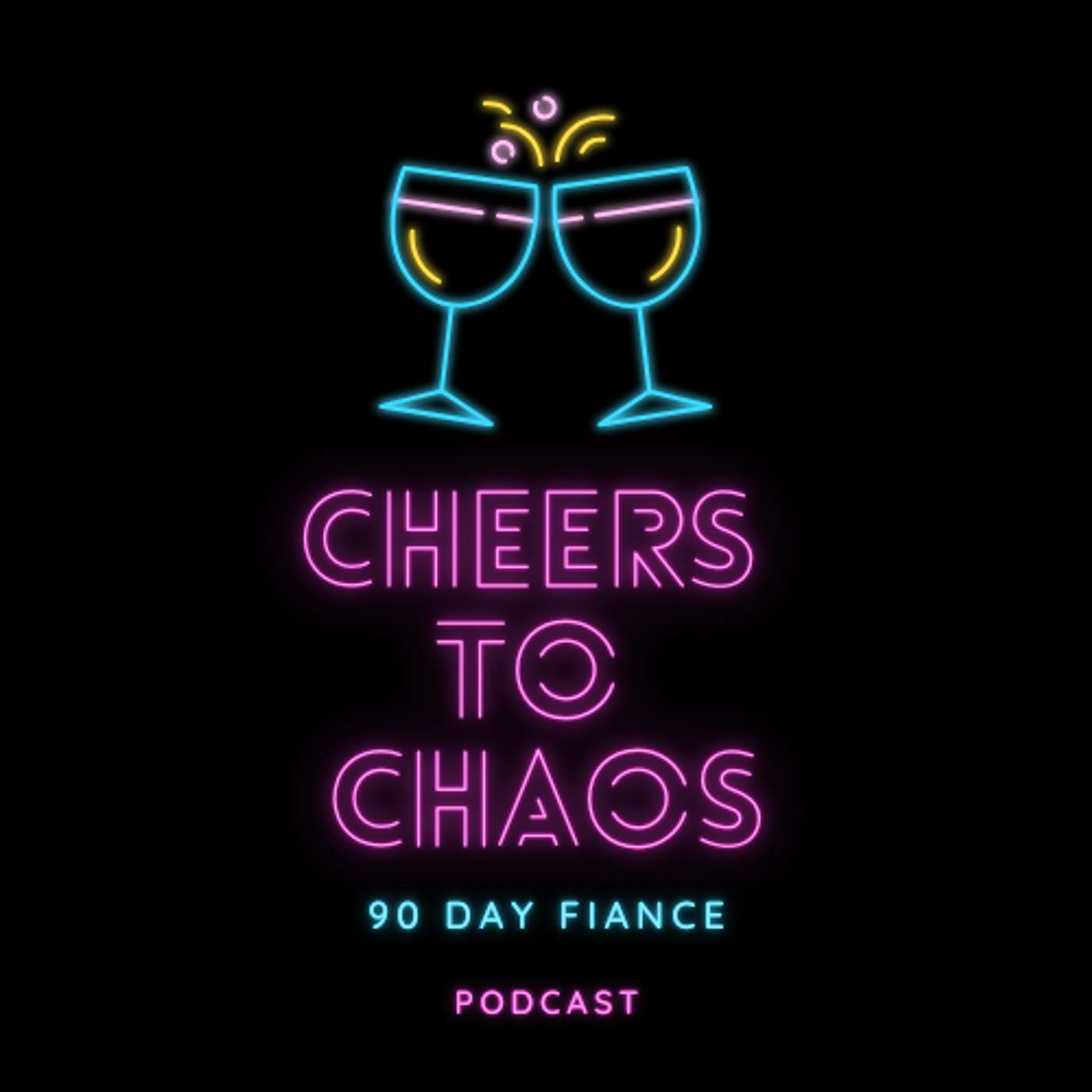 Cheers to Chaos: 90 Day Fiance podcast artwork