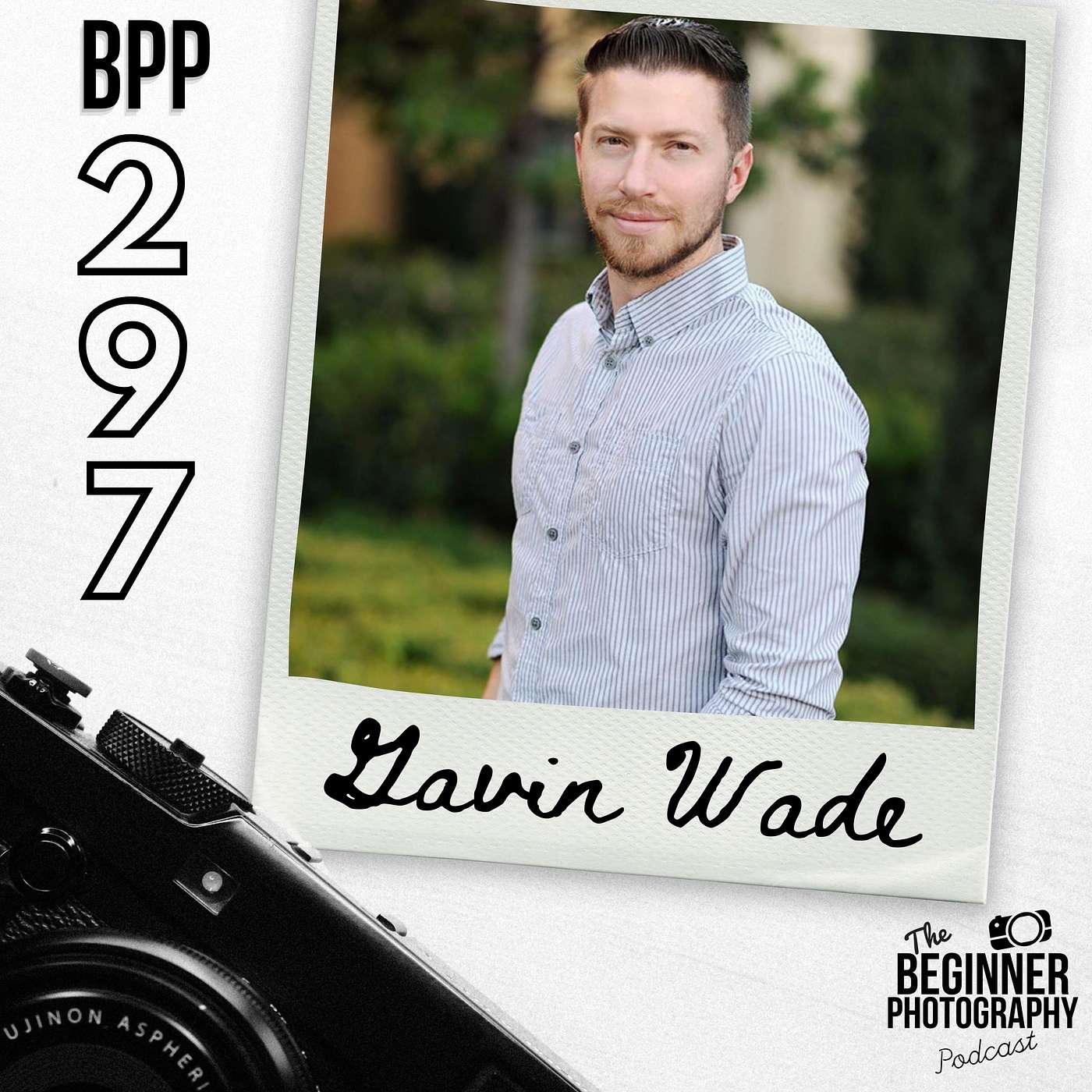 297: Gavin Wade - Empowering photographers one step at a time