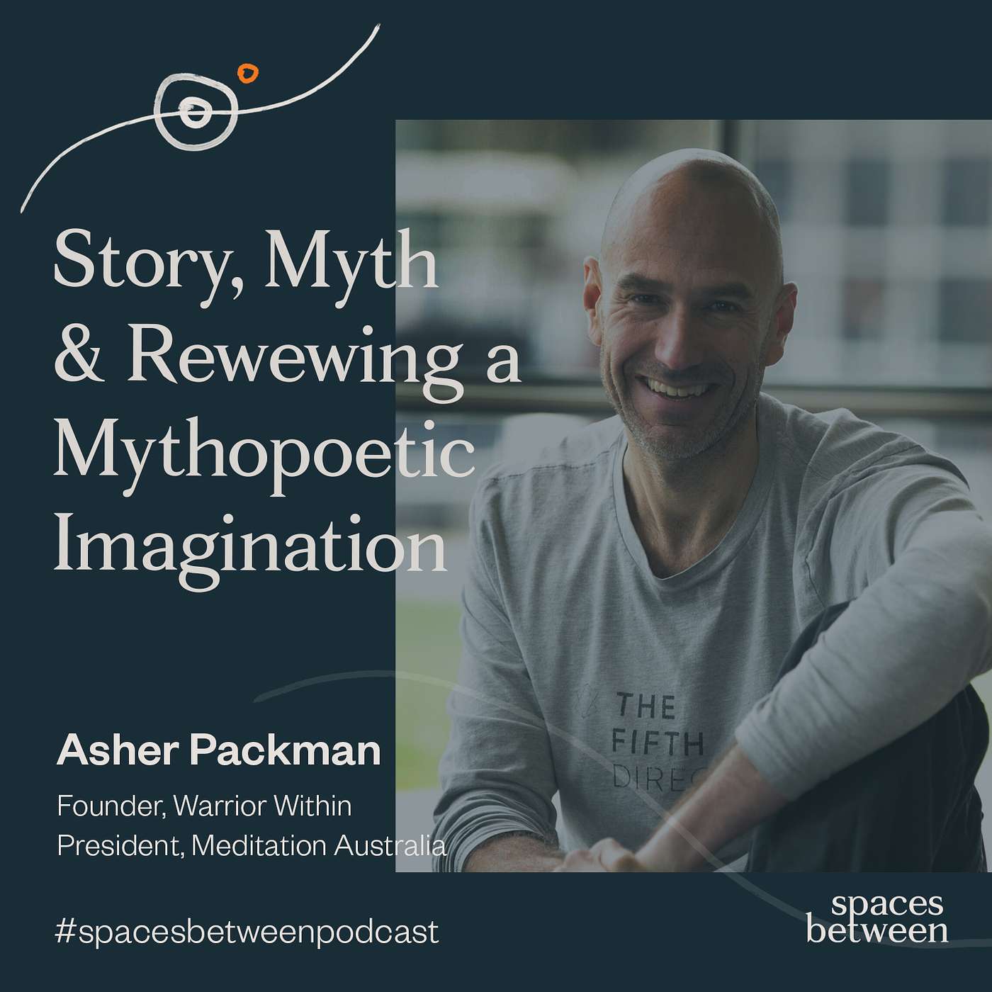 #31: Asher Packman — Story, Myth and Renewing a Mythopoetic Imagination #31: Asher Packman — Story, Myth and Renewing a Mythopoetic Imagination