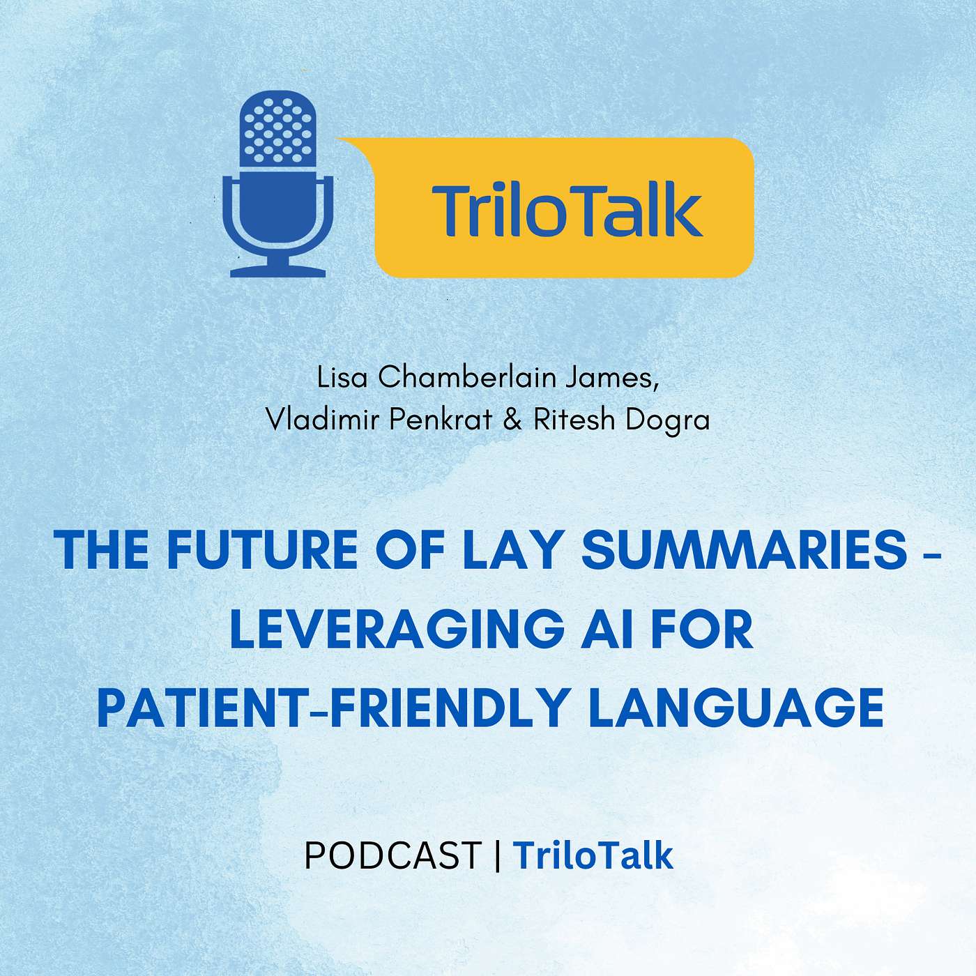 Episode 26: The Future of Lay Summaries - Leveraging AI for Patient-Friendly Language