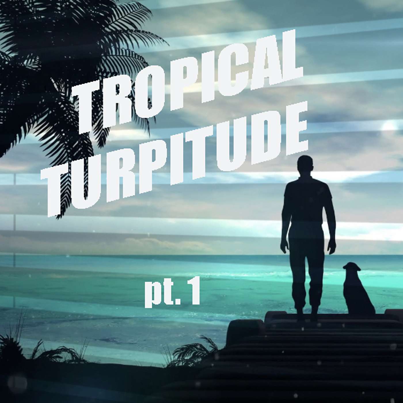 Tropical Turpitude (pt. 1)