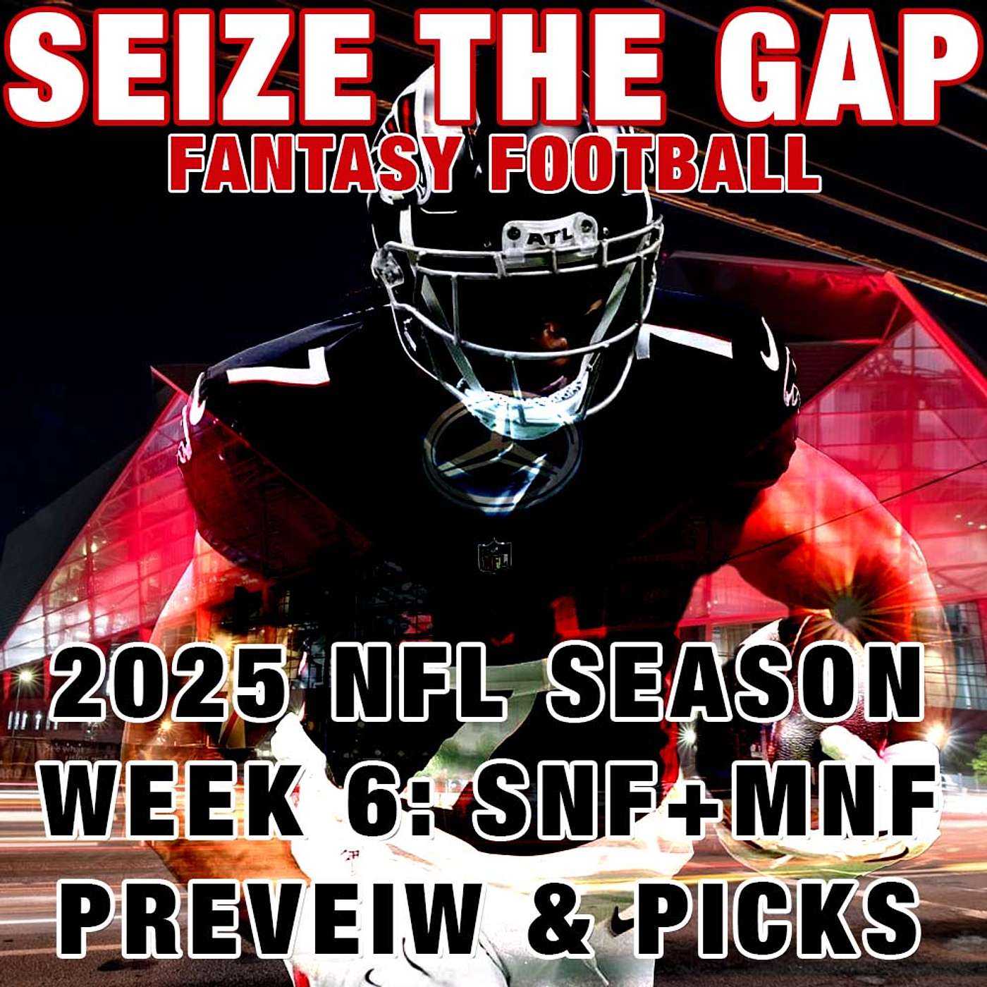 2025 NFL Week 6 - Sunday & Monday Night Football Previews, Picks and MORE from Seize the Gap episode artwork