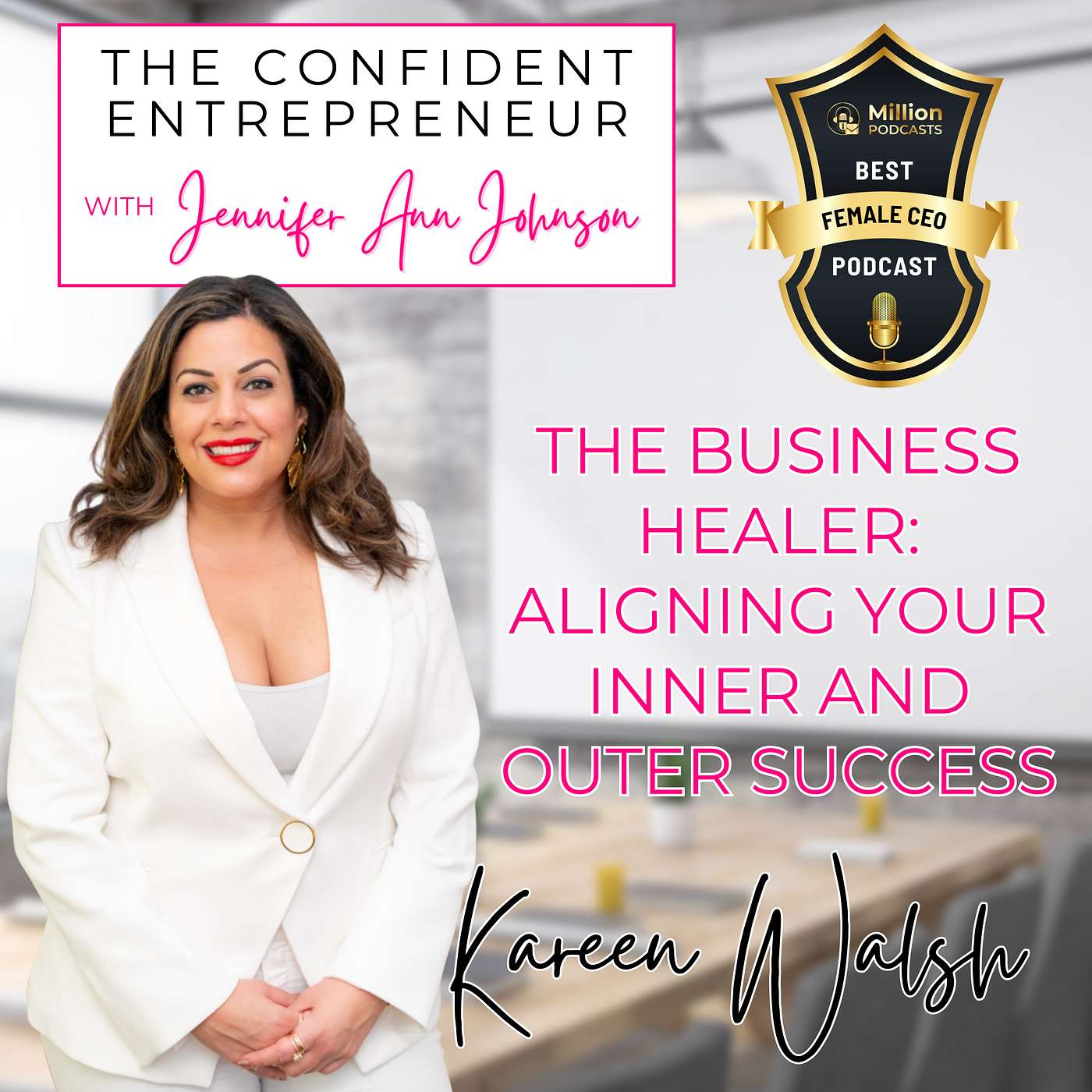 The Business Healer: Aligning Your Inner and Outer Success With Kareen Walsh episode artwork
