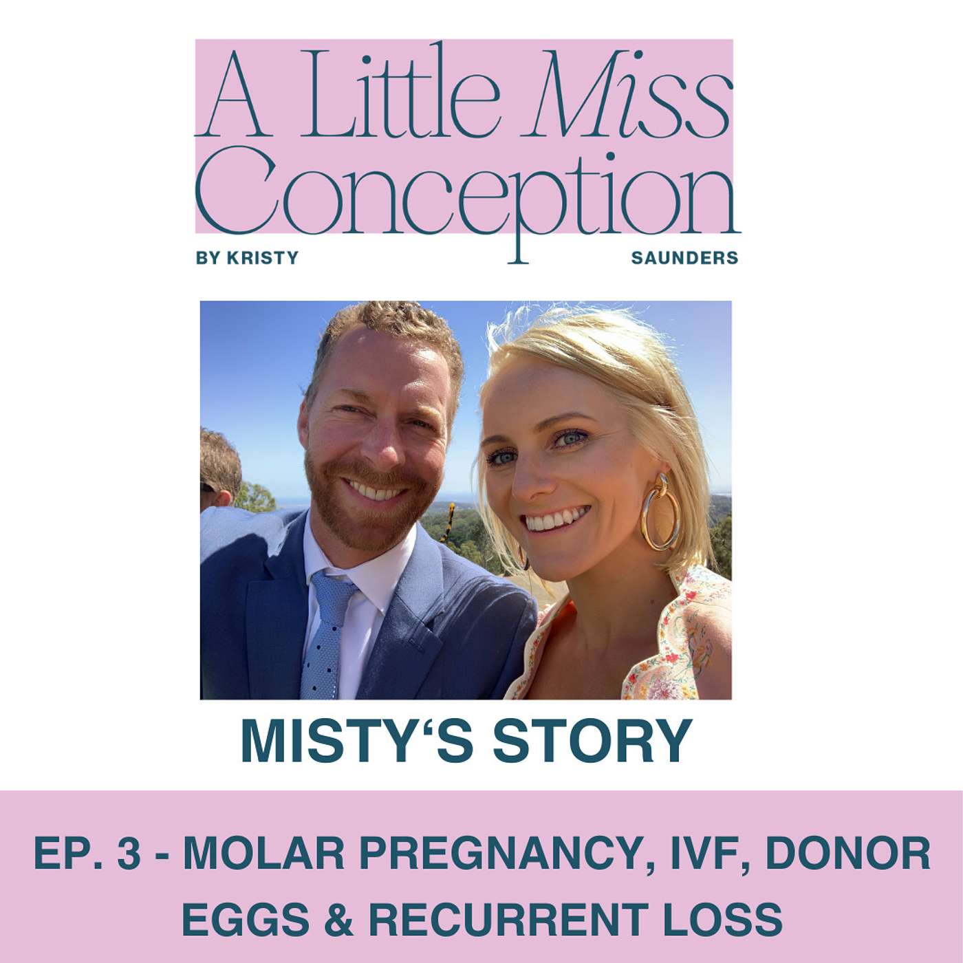 Ep. 3 - Misty's Story - Molar & Ectopic Pregnancy, Recurrent Loss, IVF & Donor Eggs episode artwork