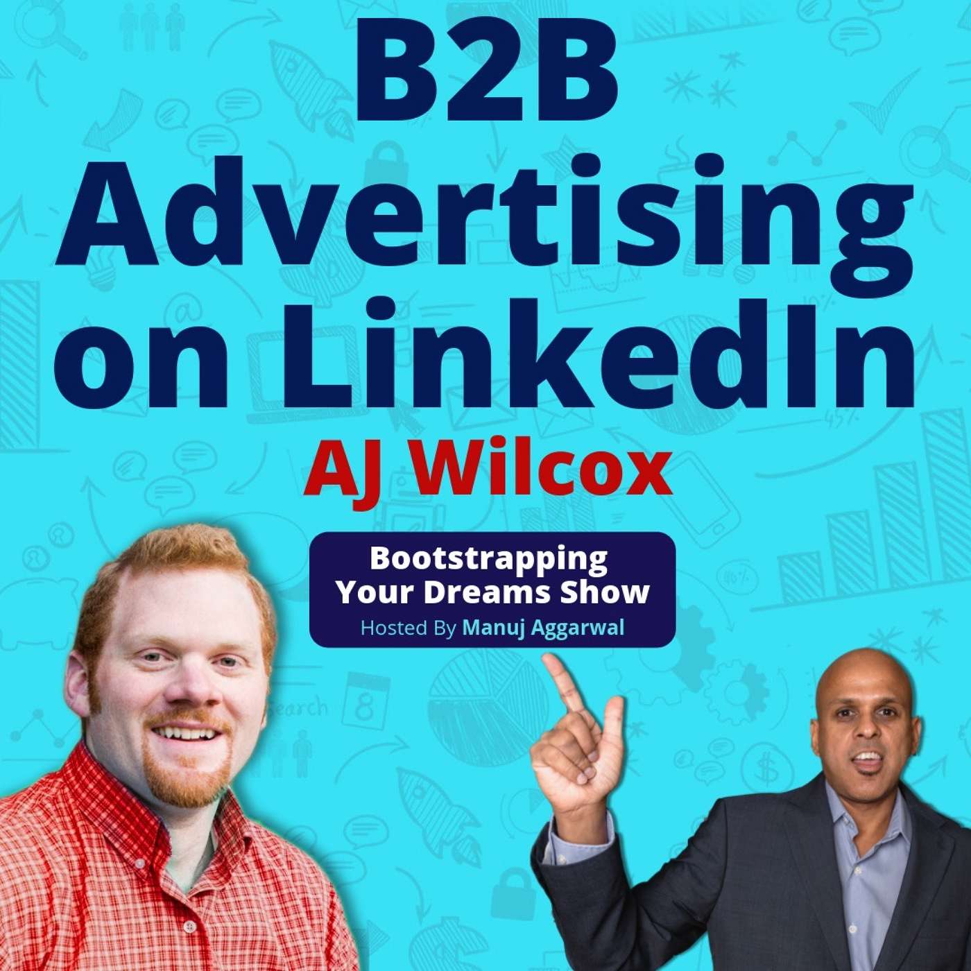 071 | B2B Advertising on LinkedIn | Leveraging Social Ads For B2B Marketing | AJ Wilcox