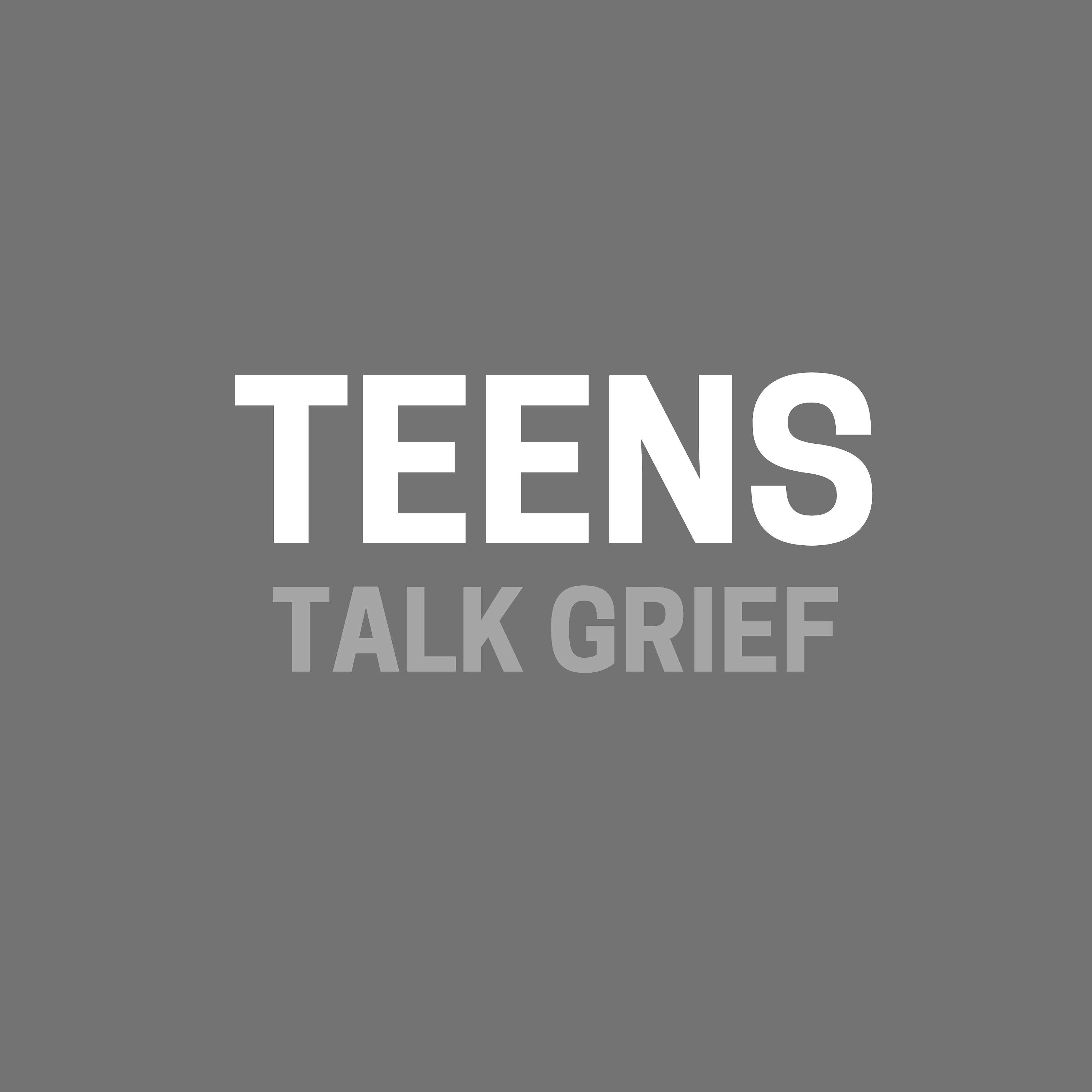 Teens Talk Grief