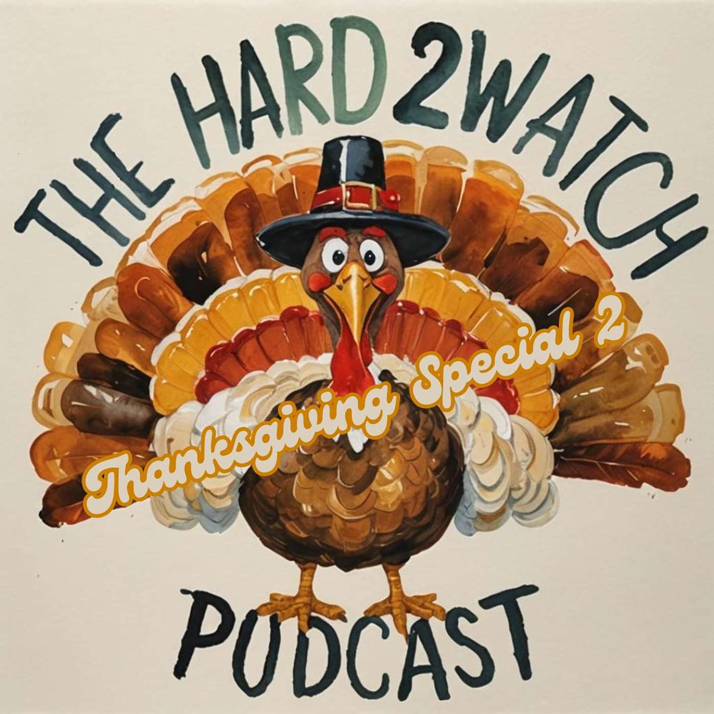 73 - The Hard2Watch Thanksgiving Special II