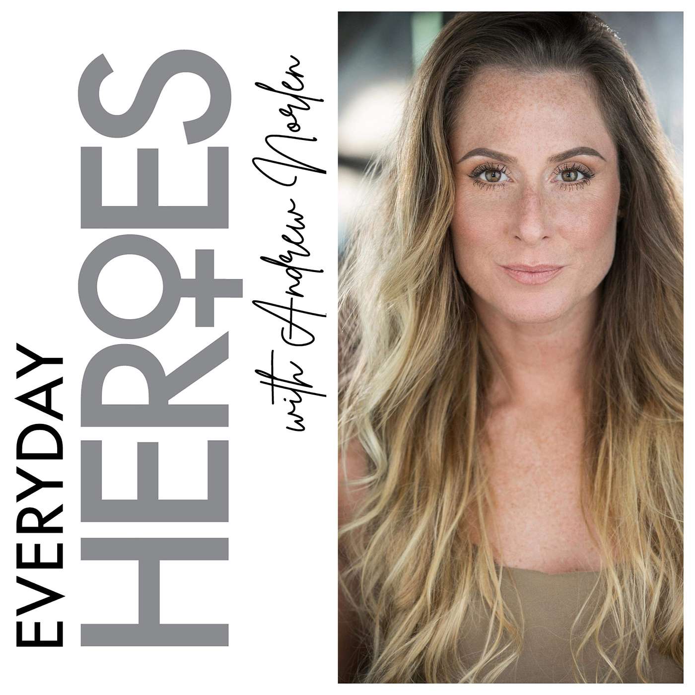 Everyday Heroes with Andrew Norlen
