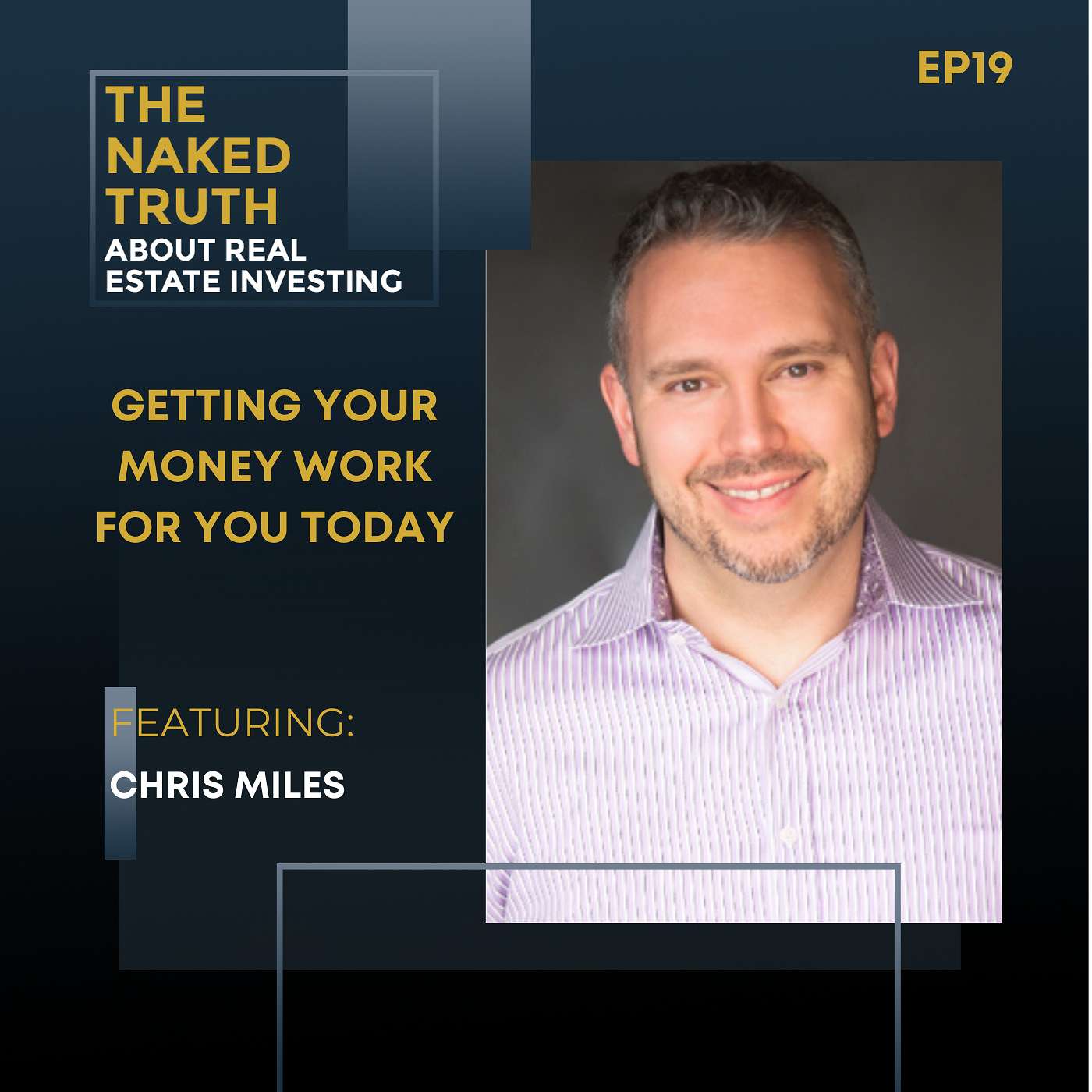 EP19: Getting Your Money Work For You Today with Chris Miles episode artwork