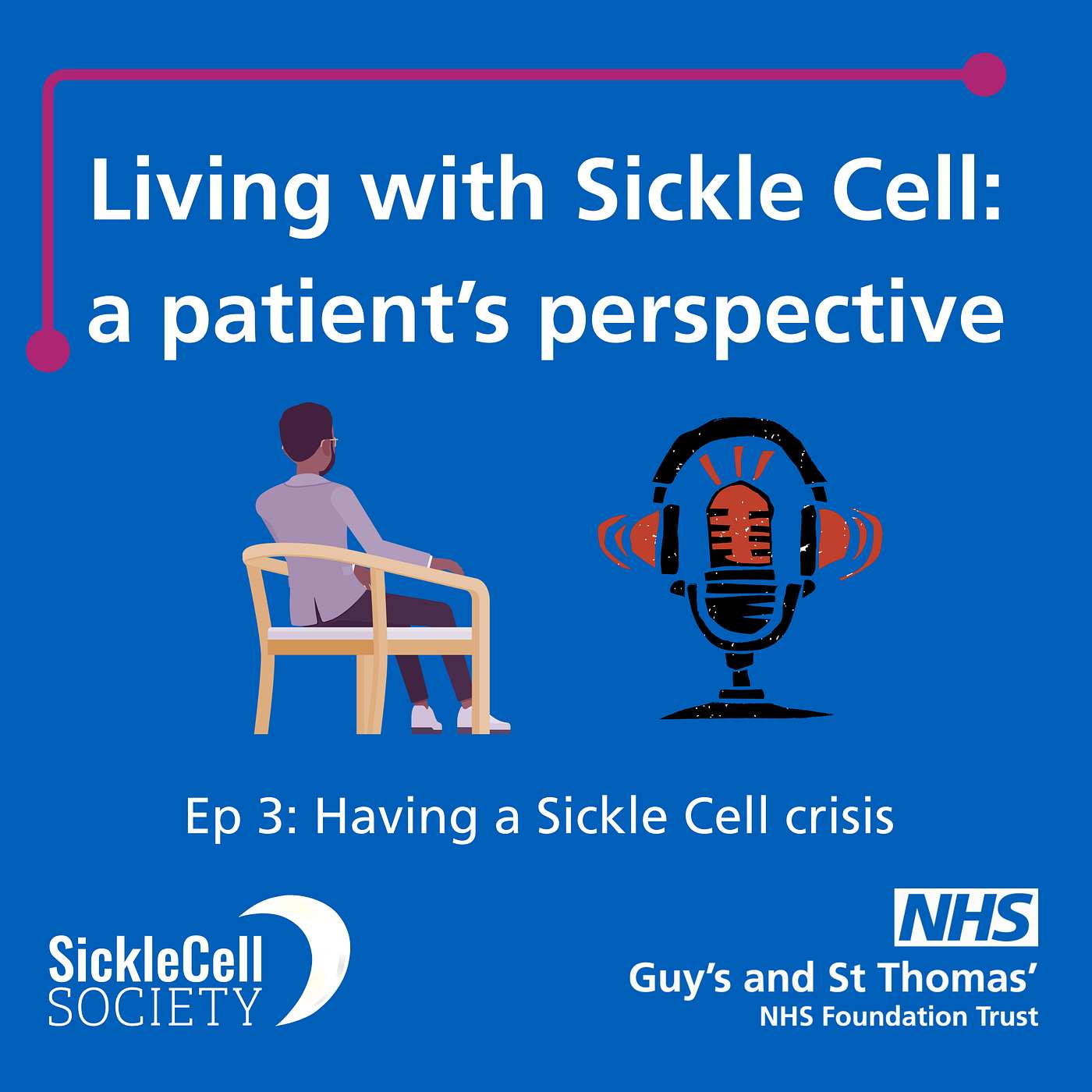 3. Having a sickle cell crisis : My life with sickle - a patients perspective on living with sickle cell disease and priapism. episode artwork
