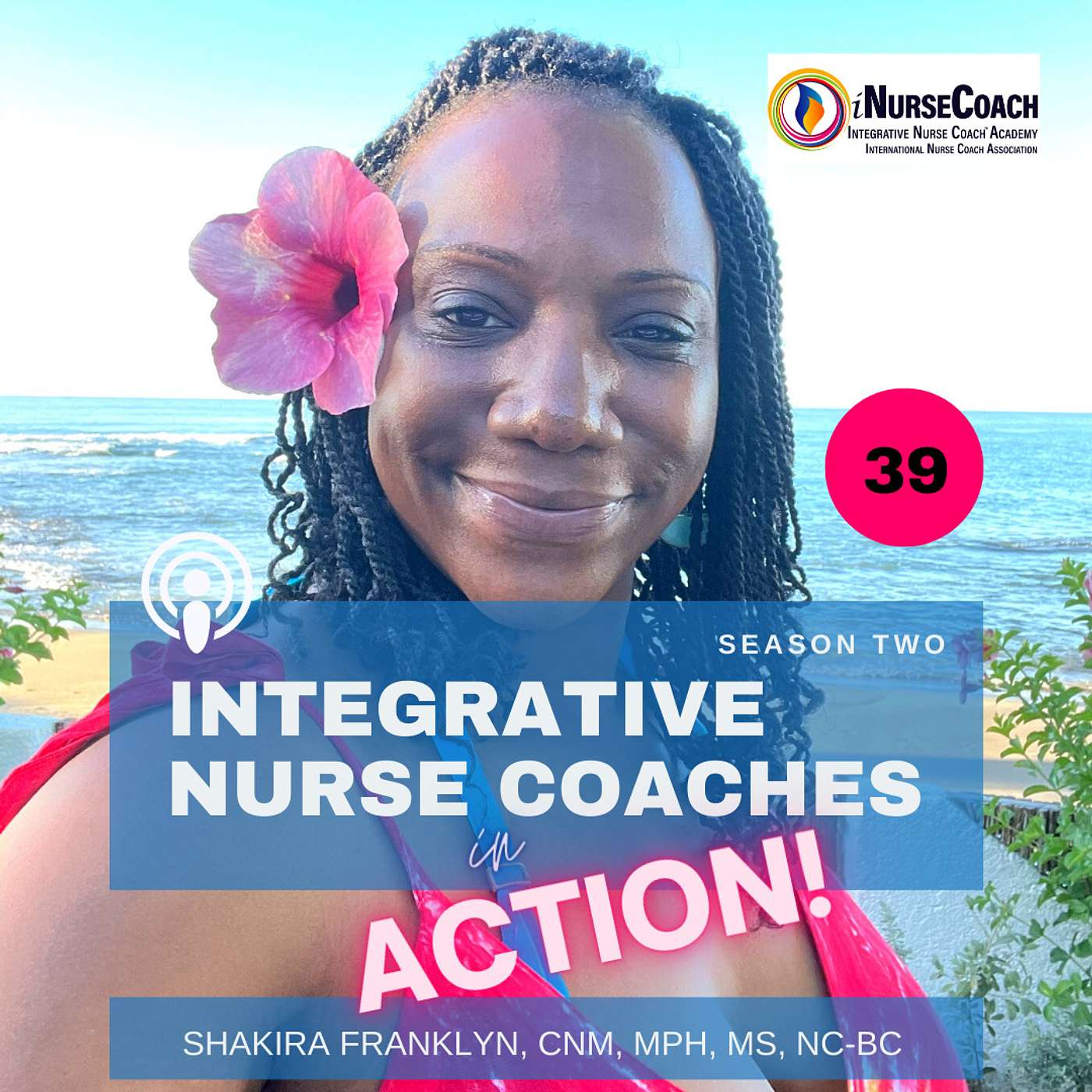 The Influential Global Impact of Nurse Coaching- Shakira Franklyn, CNM, MPH, MS, NC-BC episode artwork