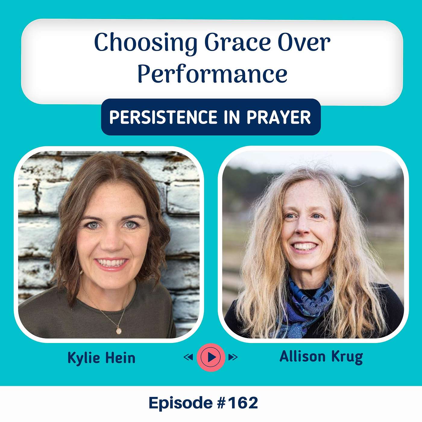 #162 Choosing Grace Over Performance with Allison Krug