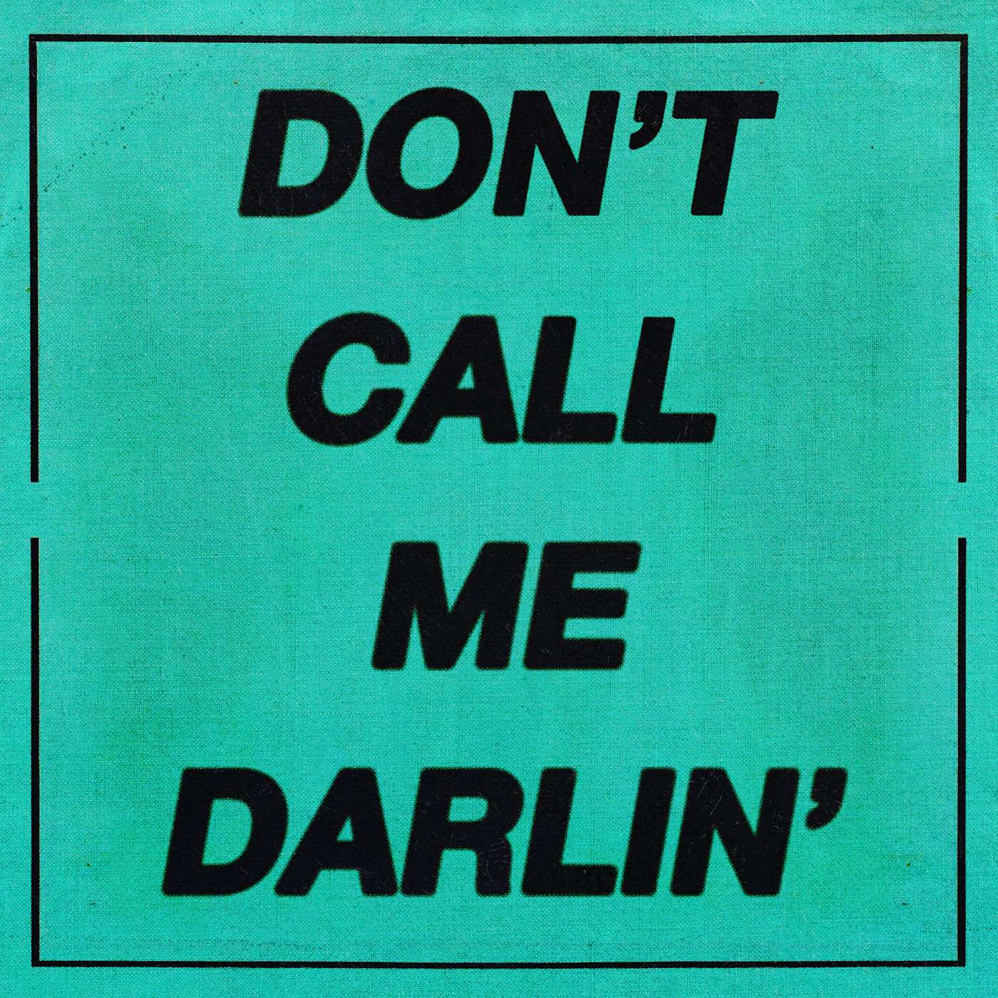 Don't Call Me Darlin'