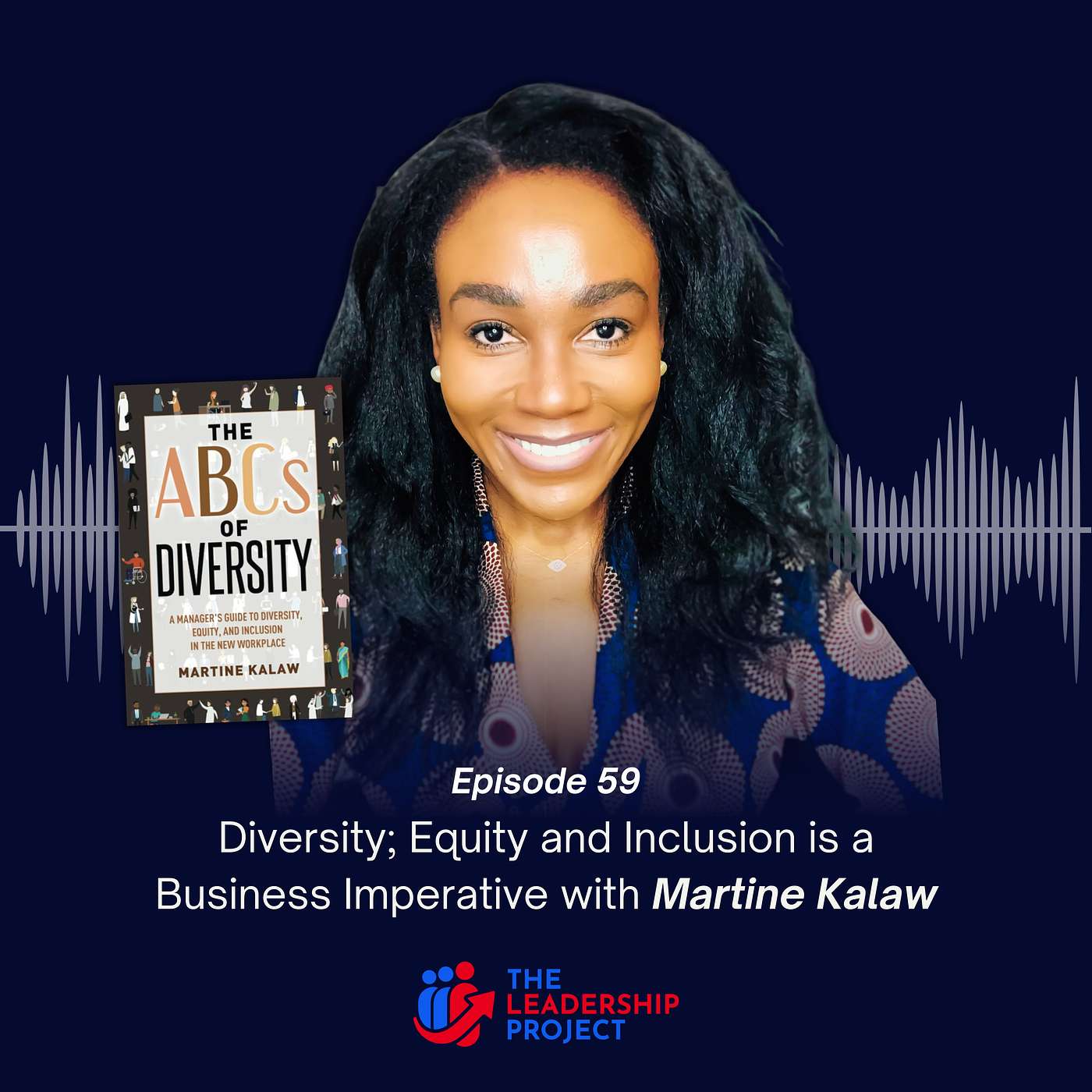 059. Diversity; Equity and Inclusion is a Business Imperative with Martine Kalaw