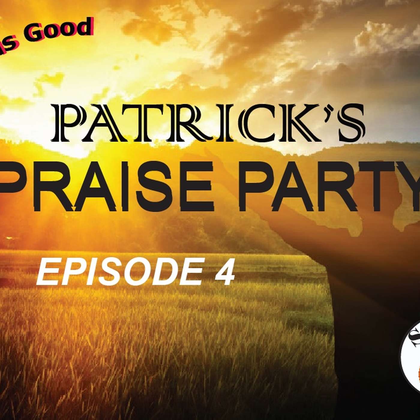Patrick's Praise Party - Episode 4