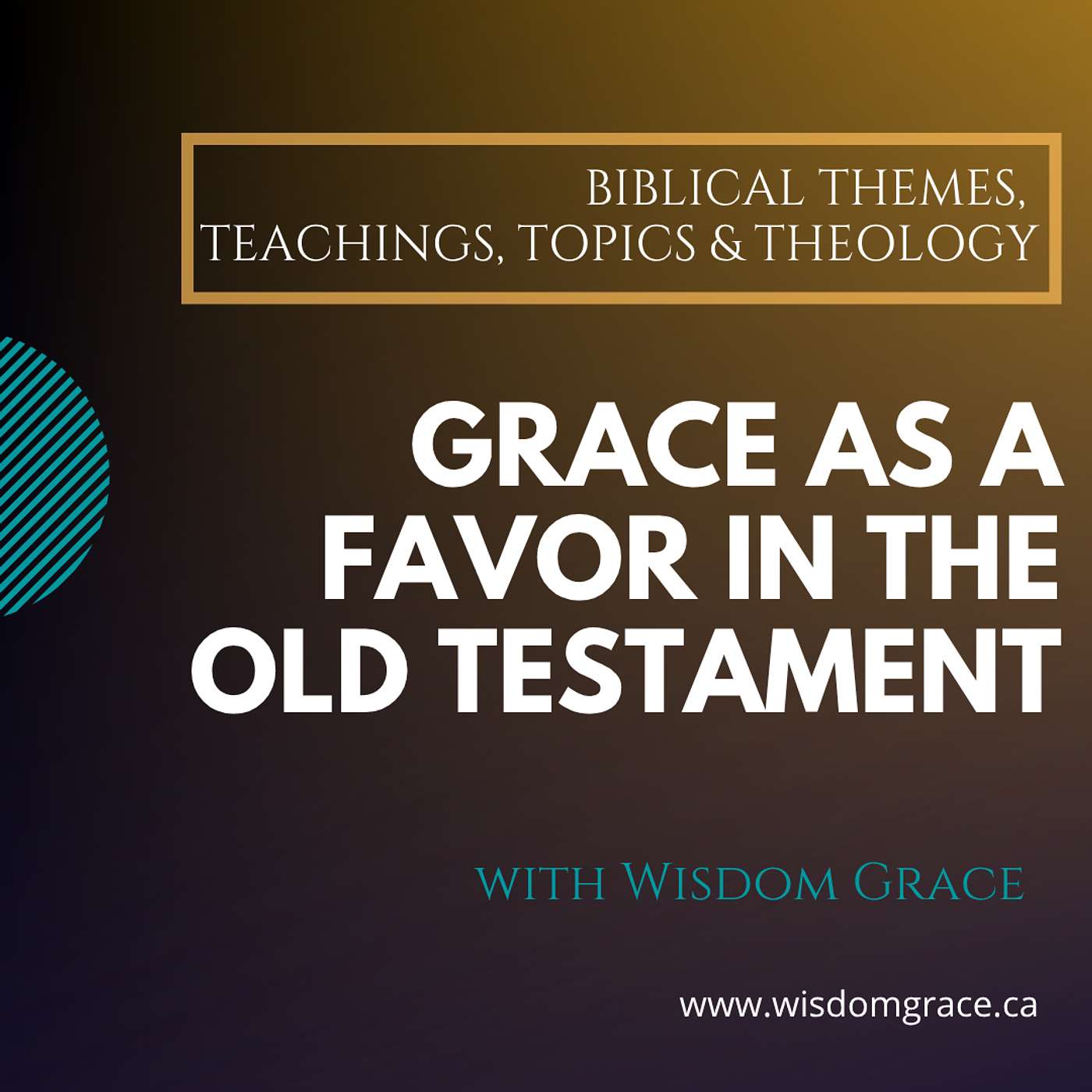 GRACE AS A FAVOUR IN THE OLD TESTAMENT: Grace Series episode artwork