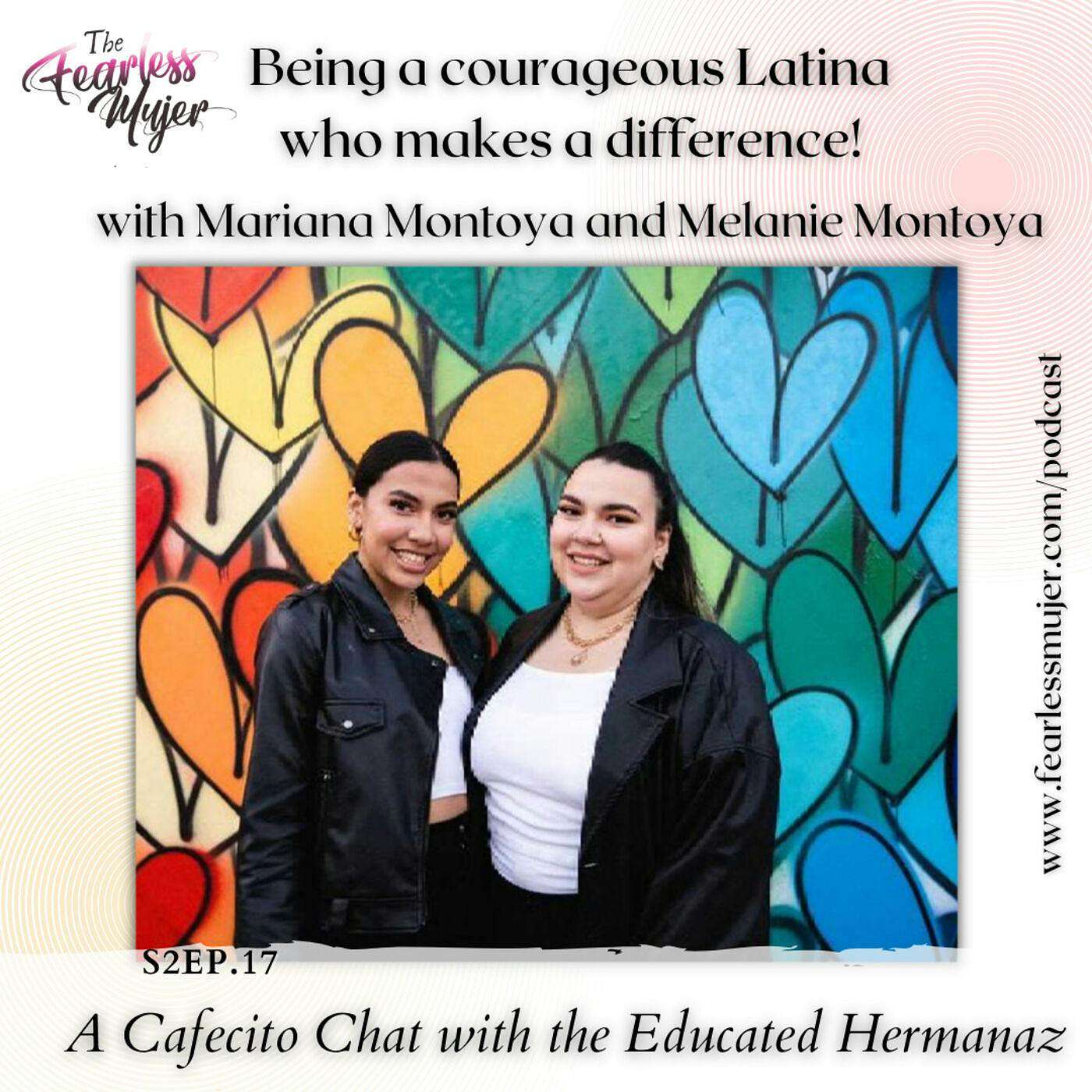 // S2EP.17// Being a courageous Latina who makes a difference! with Melanie Montoya and Mariana Montoya / The Educated Hermanaz episode artwork