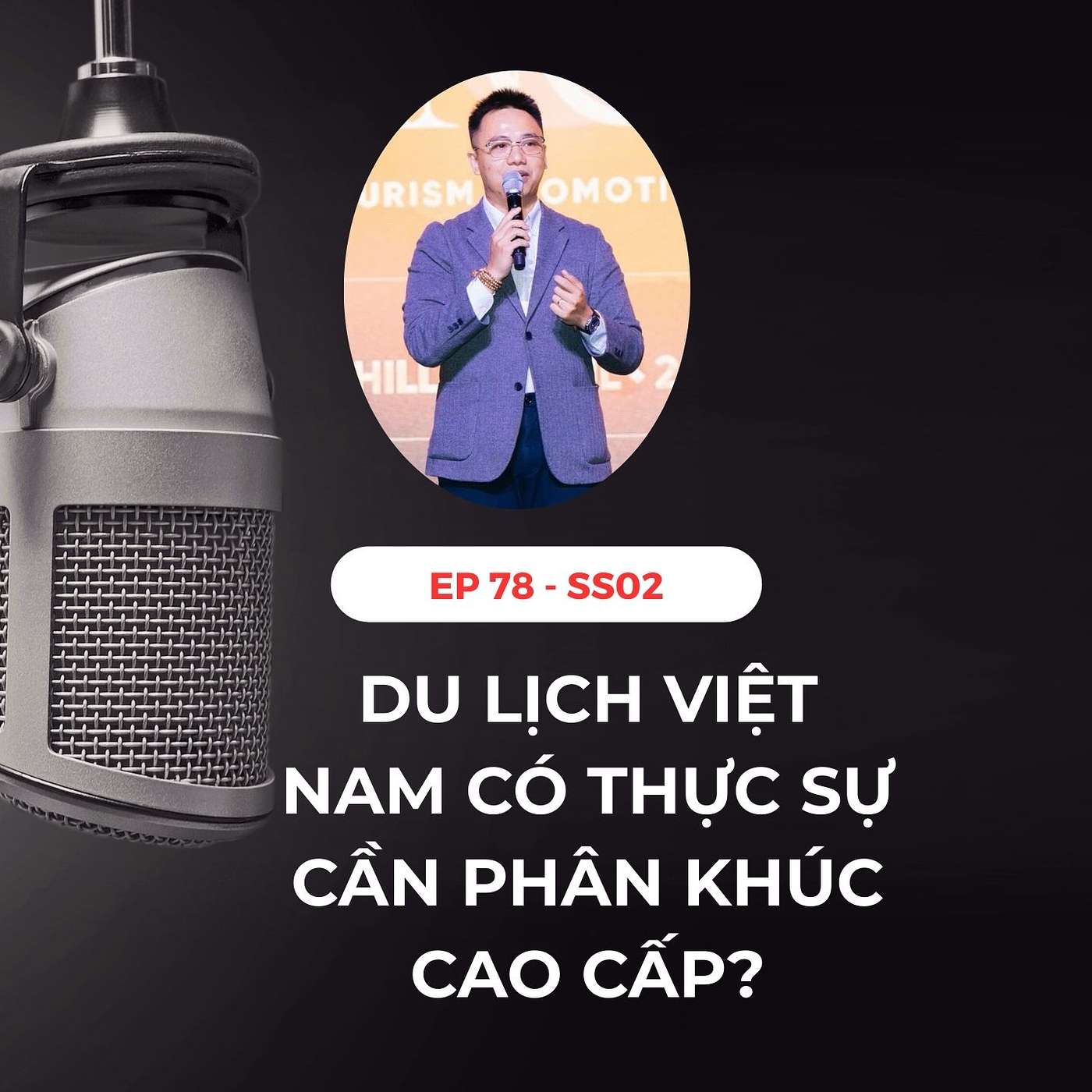 #78 - VIỆT NAM CÓ THỰC SỰ CHỈ CẦN KHÁCH DU LỊCH CAO CẤP?