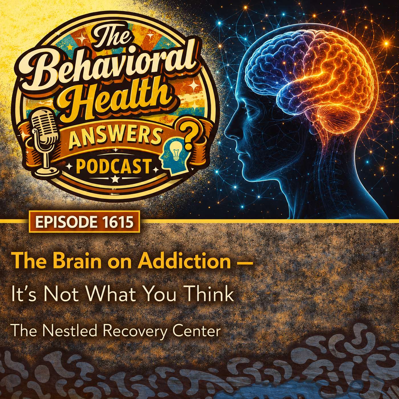 Episode 1615: The Brain on Addiction - It's Not What You Think | The Nestled Recovery Center episode artwork