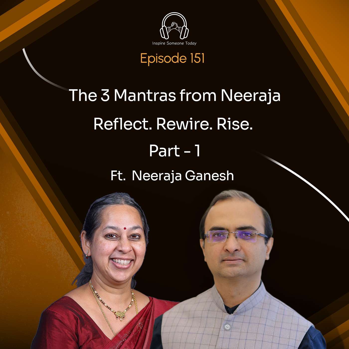 E151 | The 3 Mantras from Neeraja - Reflect. Rewire . Rise - Part 1 | Neeraja Ganesh