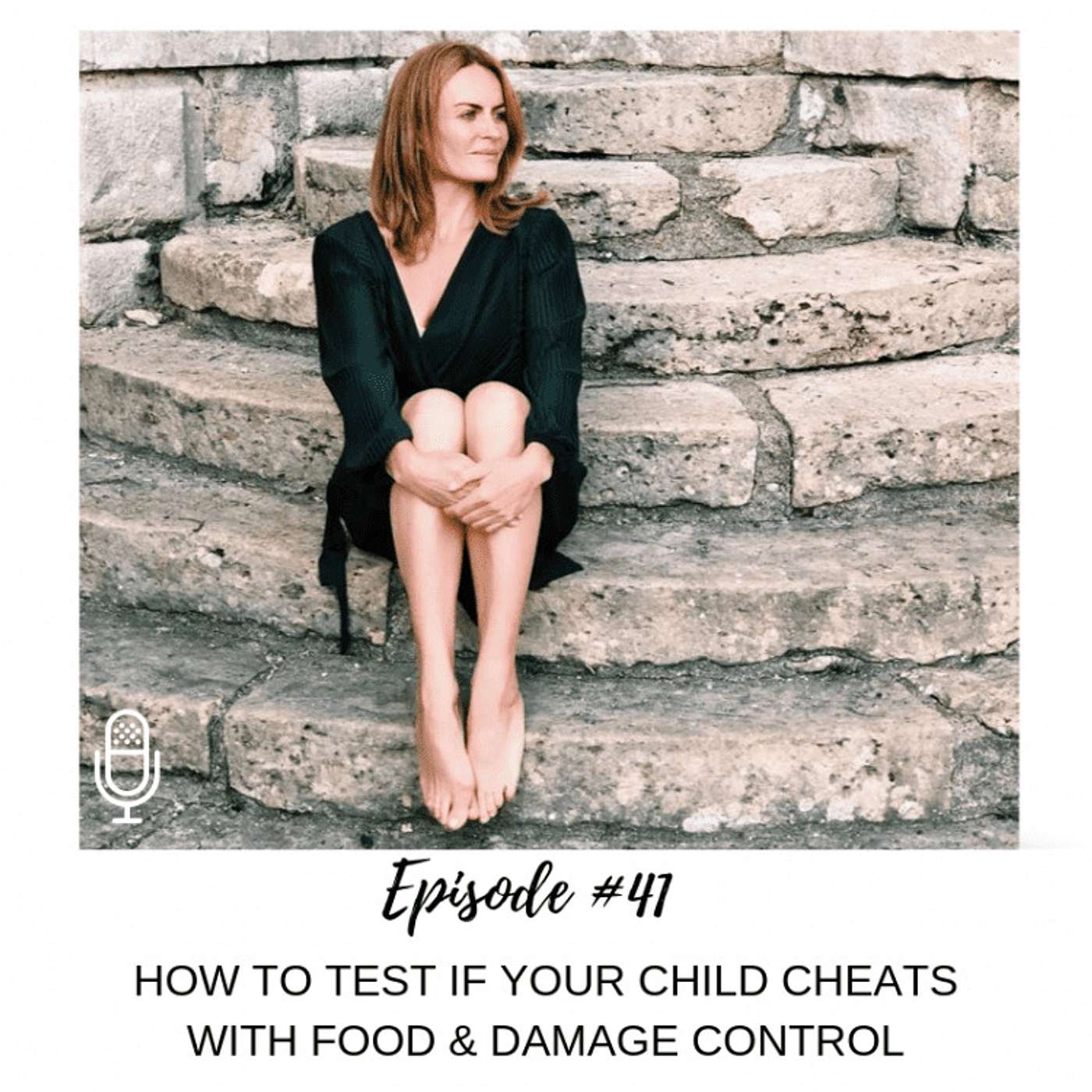 #41: HOW TO TEST IF YOUR CHILD CHEATS WITH FOOD AND DAMAGE CONTROL episode artwork