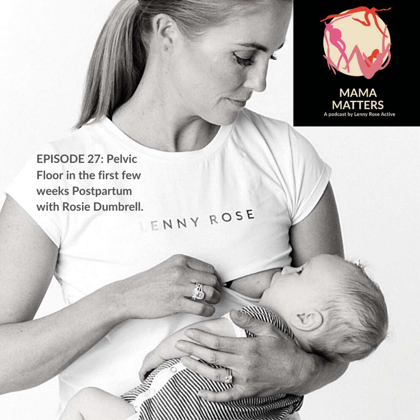 Episode 27 - Pelvic floor in the early weeks postpartum with Physio Rosie Dumbrell