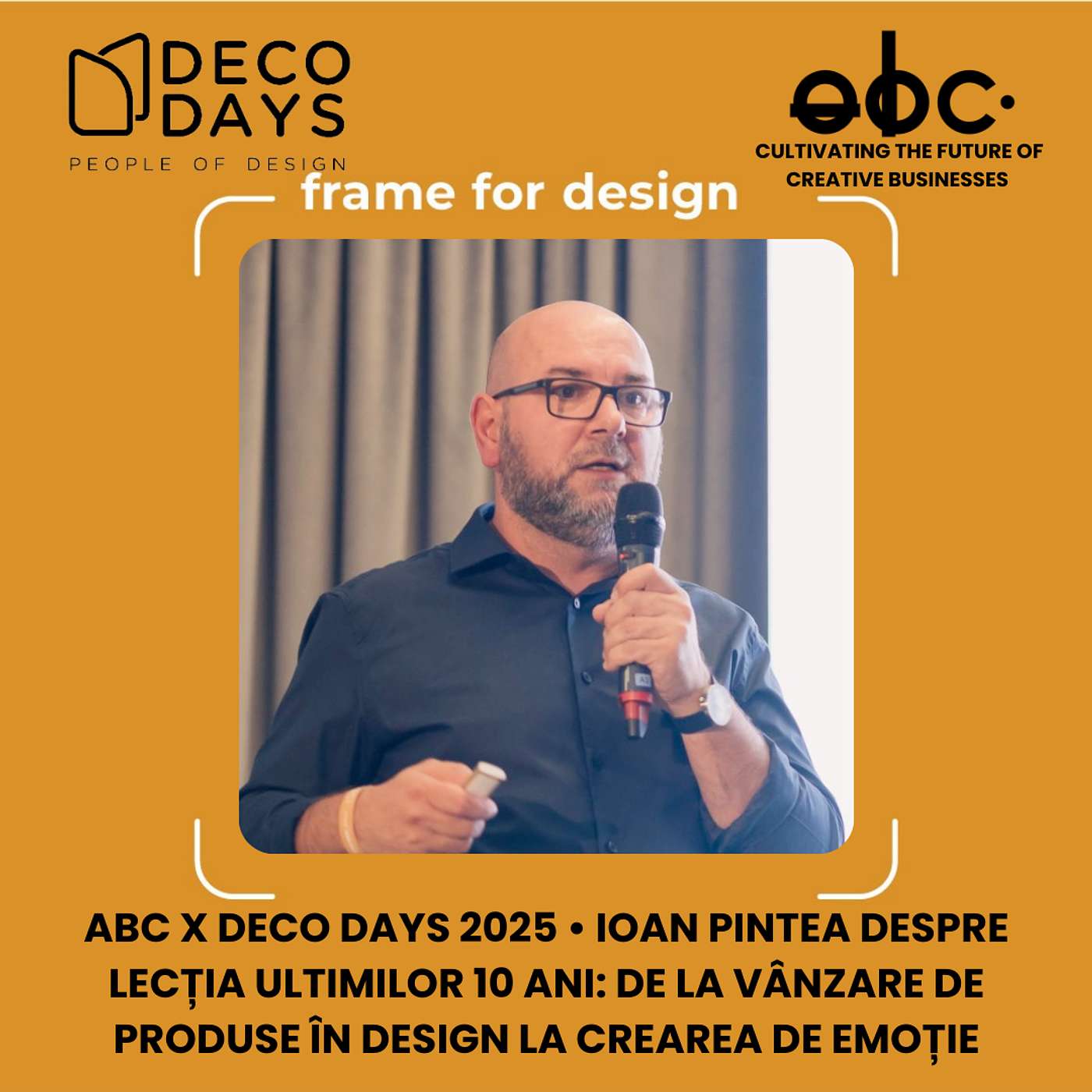 aBC x Deco Days 2025 • Ioan Pintea despre lecția ultimilor 10 ani: de la vânzare de produse în design la crearea de emoție