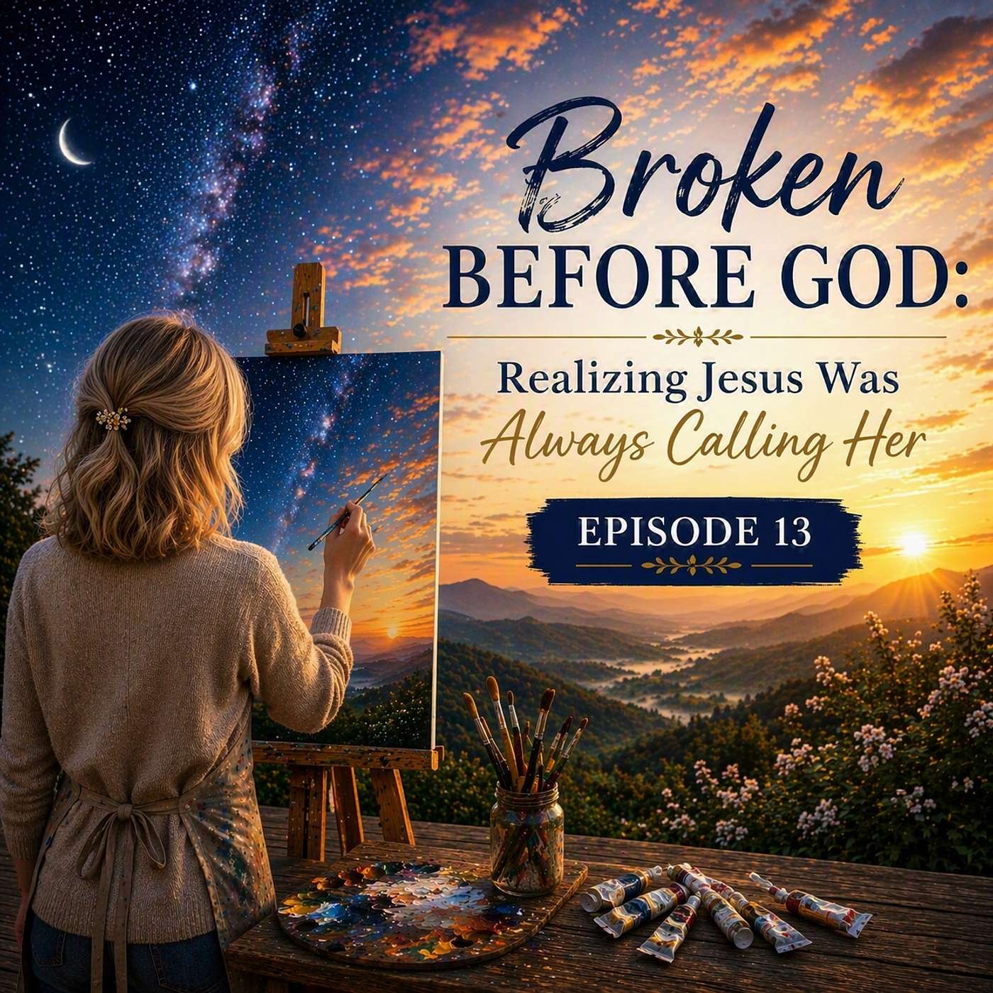Episode 13 - Broken Before God: Realizing Jesus Was Always Calling Her episode artwork