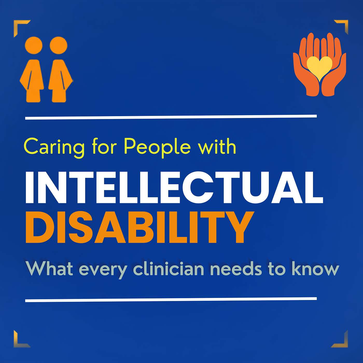 Caring for People with Intellectual Disability: What Every Clinician Needs to Know