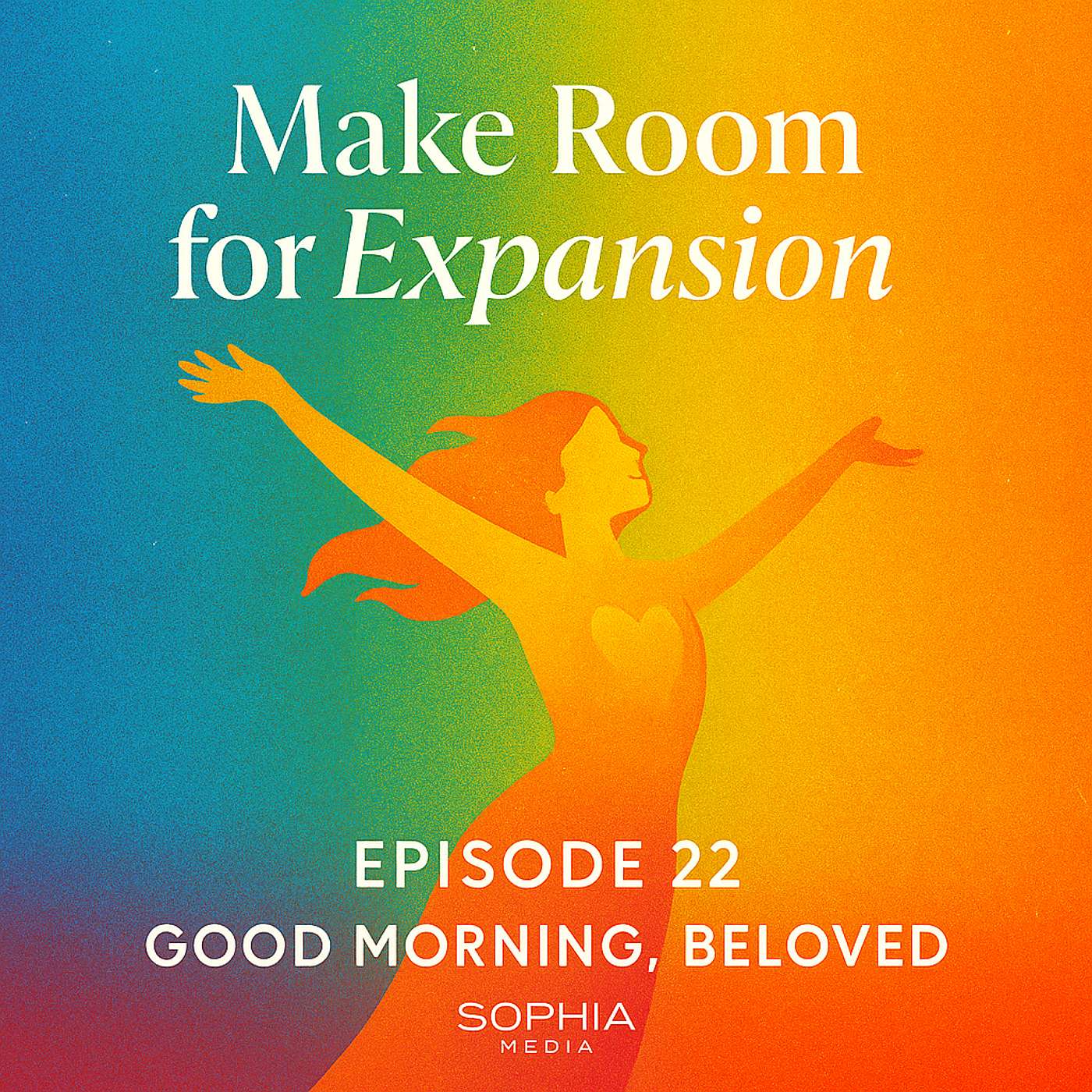 Good Morning, Beloved, E22: Make Room for Expansion