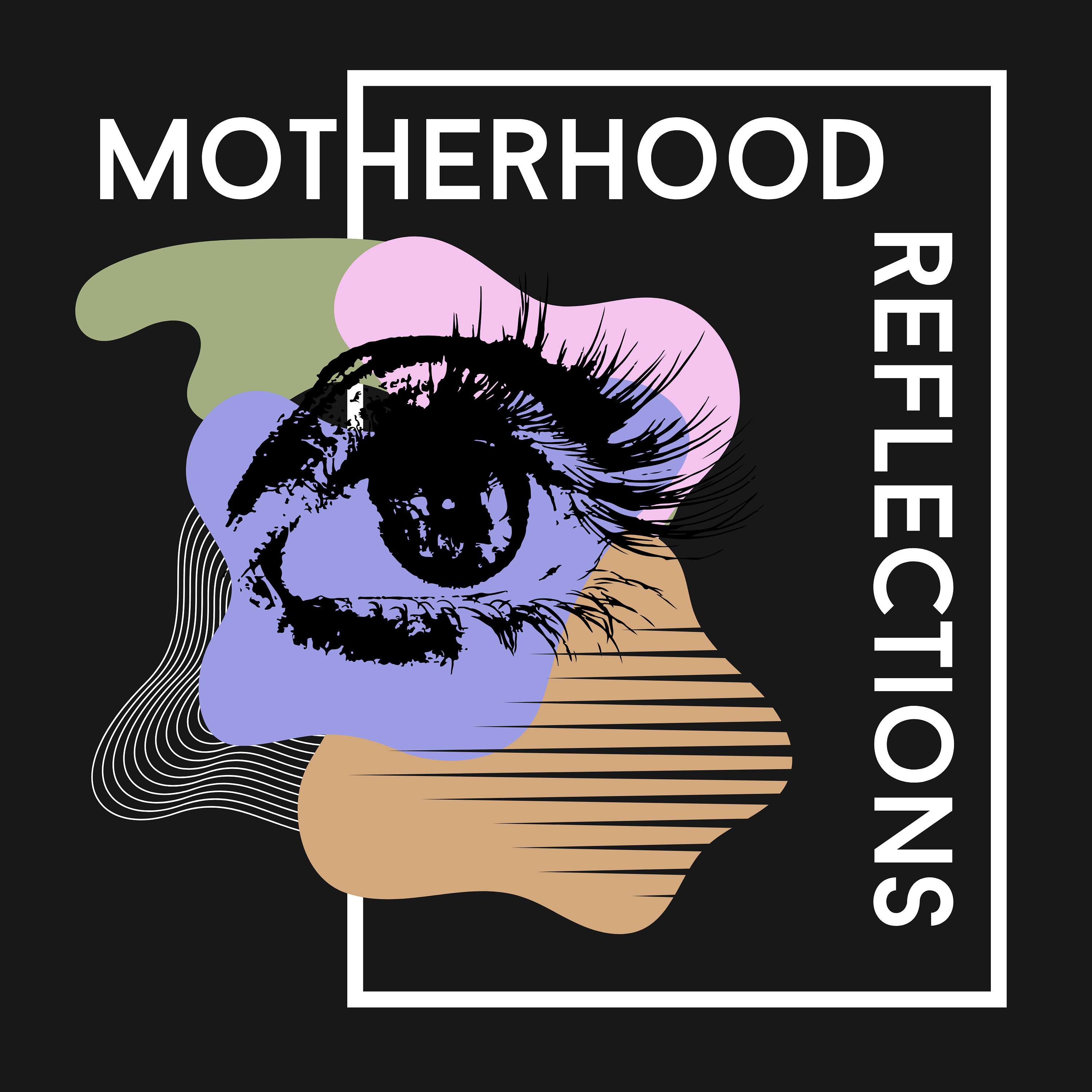 Motherhood Reflections