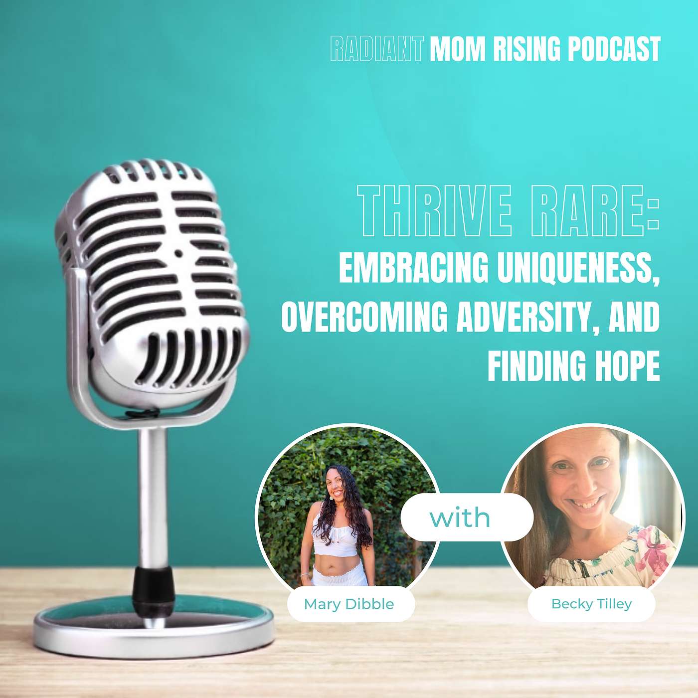Episode 37: Thrive Rare: Embracing Uniqueness, Overcoming Adversity, and Finding Hope with Becky Tilley