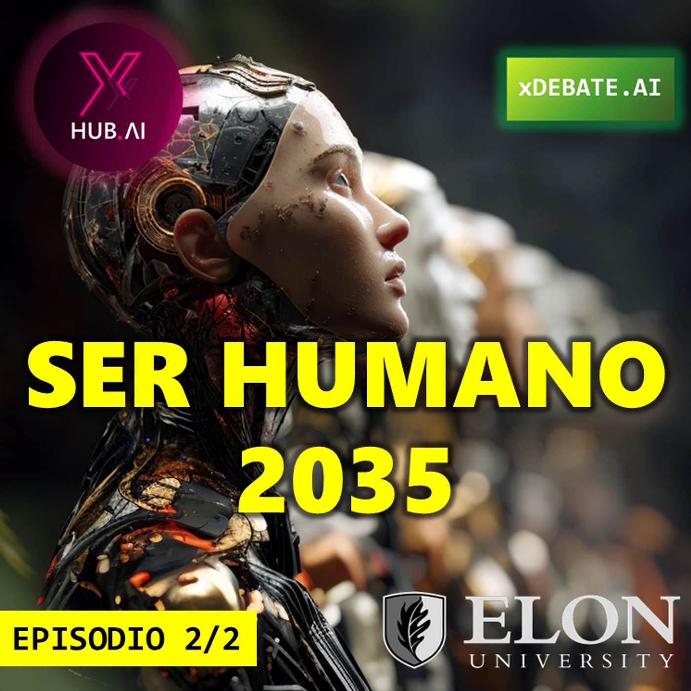 T5.E055. xDEBATE.AI SER HUMANO 2035 : Cómo estamos cambiando en la era de la Inteligencia 2/2