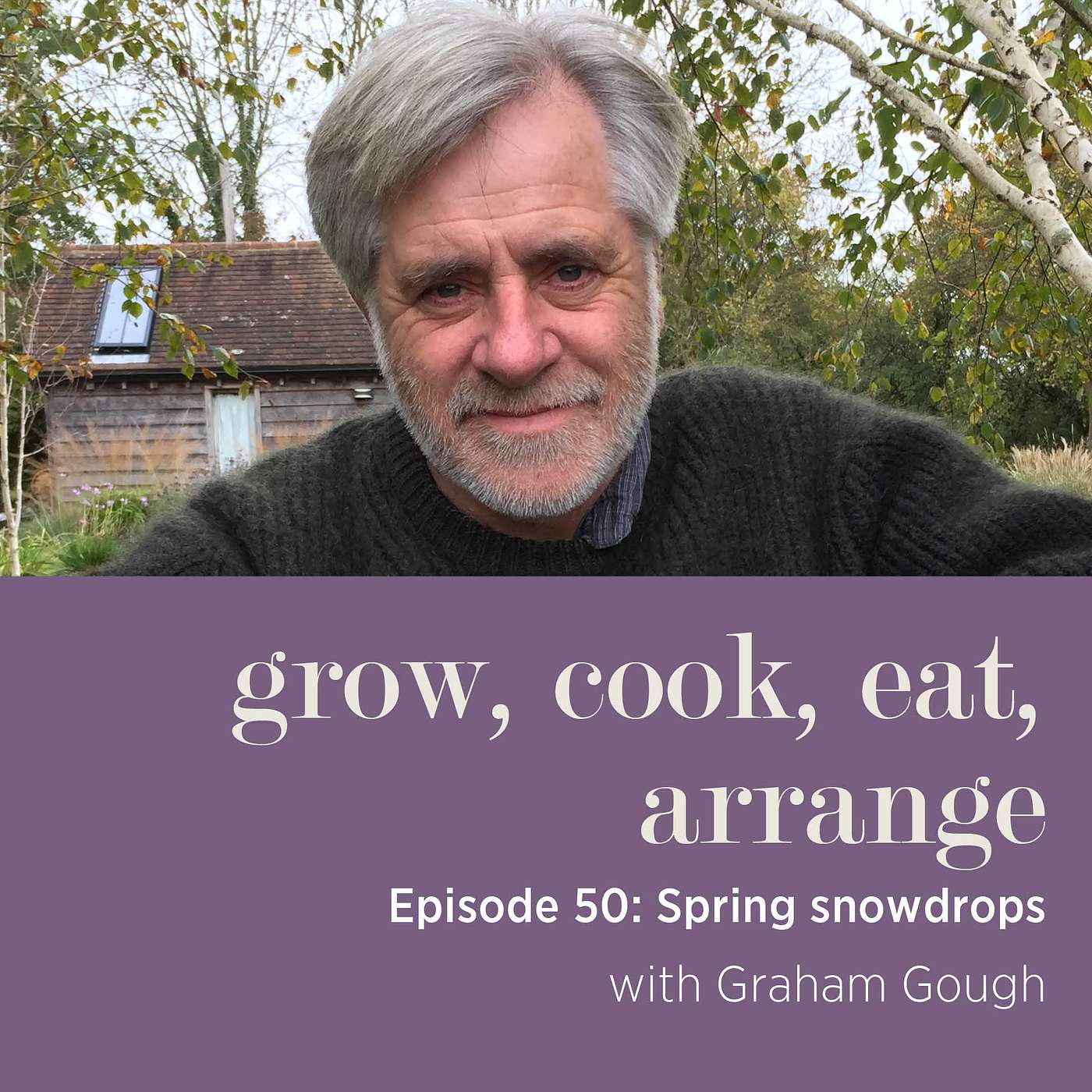 cover of episode Spring Snowdrops with Graham Gough, Marchants Hardy Plants Nursery  - Episode 50