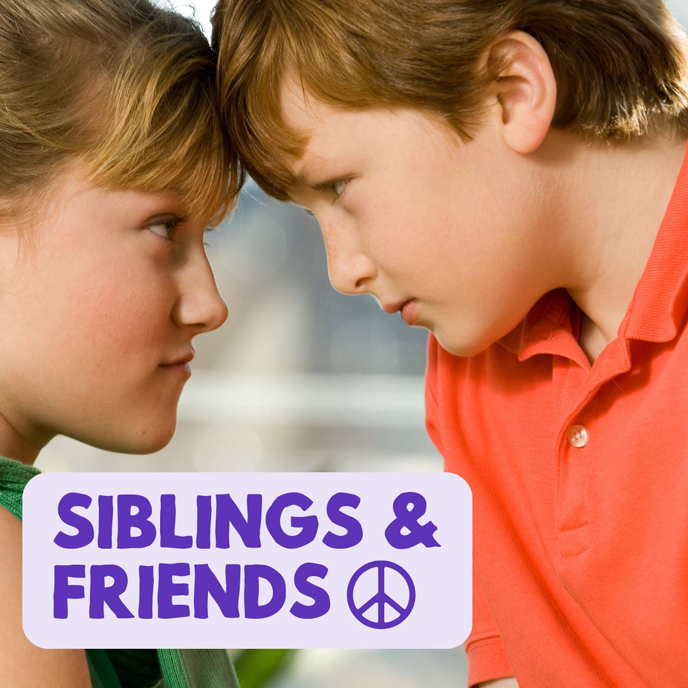 Sibling Rivalry & Friendship Conflicts
