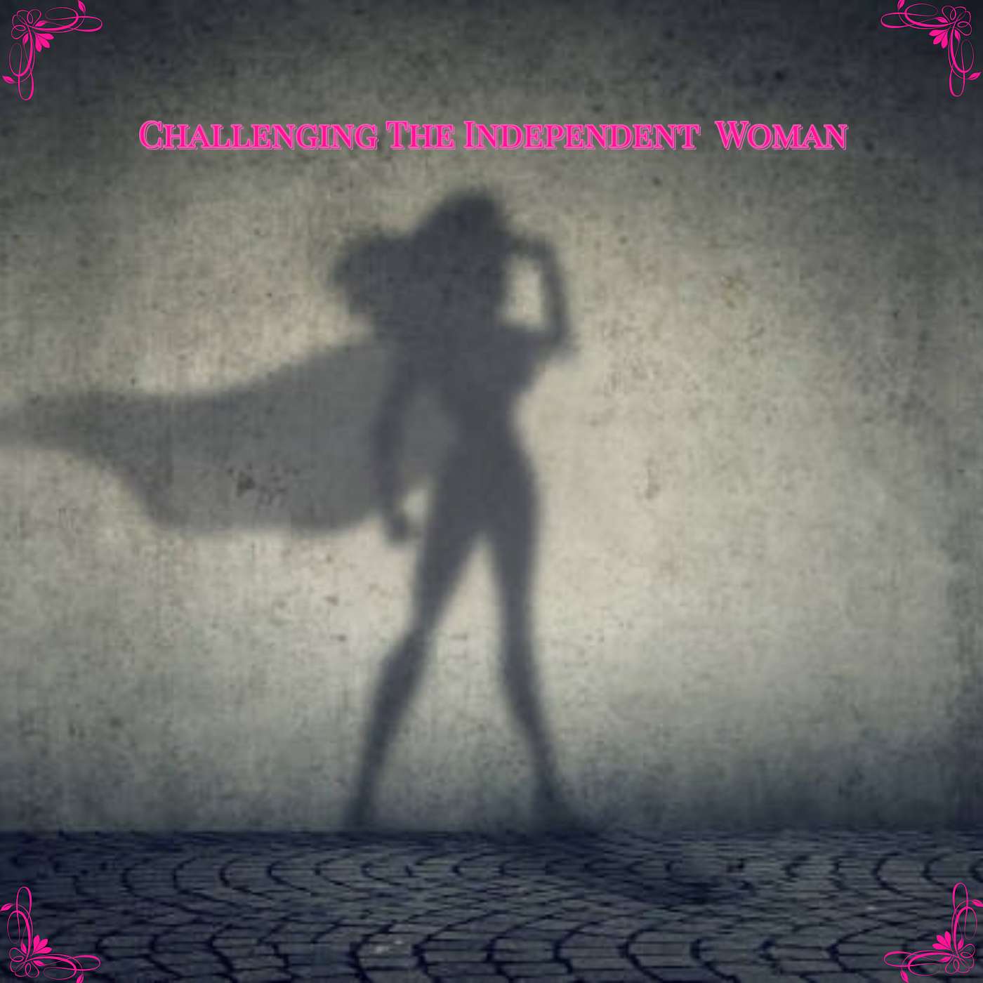 Challenging The Independent Woman