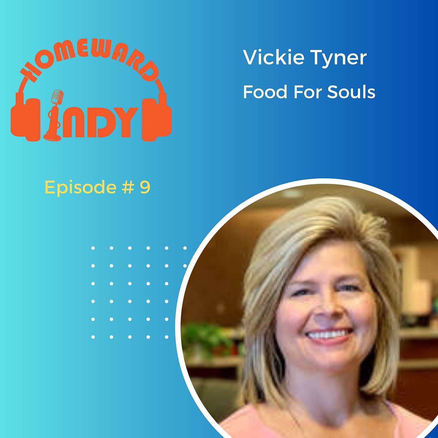 Episode 9 - Come Serve with Us: A Call to Community with Vickie Tyner of Food 4 Souls