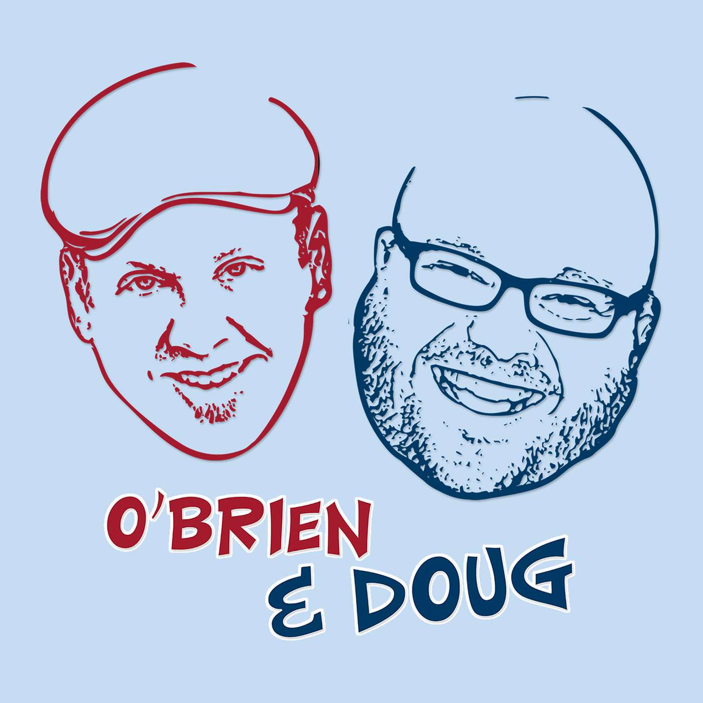 O'Brien & Doug S6:E8 [June 23, 2022 Talk To Me Bob]